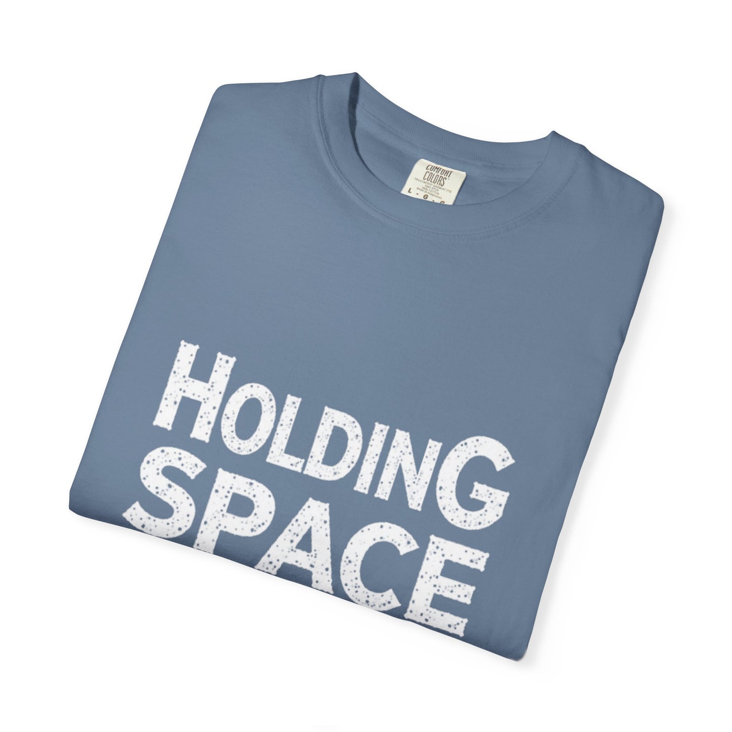 Unisex Garment-Dyed T-shirt -Holding Space