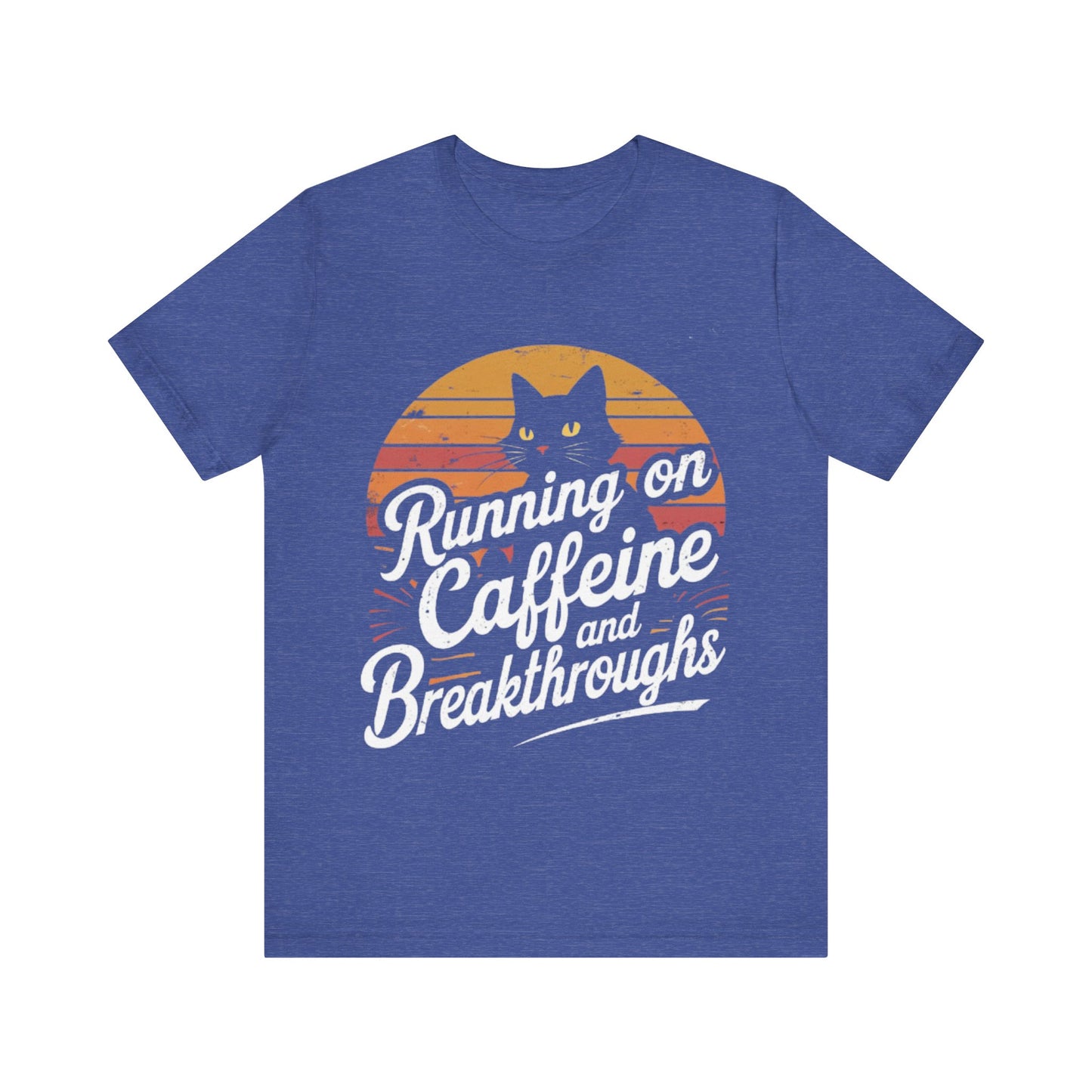 Unisex Tee -Running on Caffeine and Breakthroughs