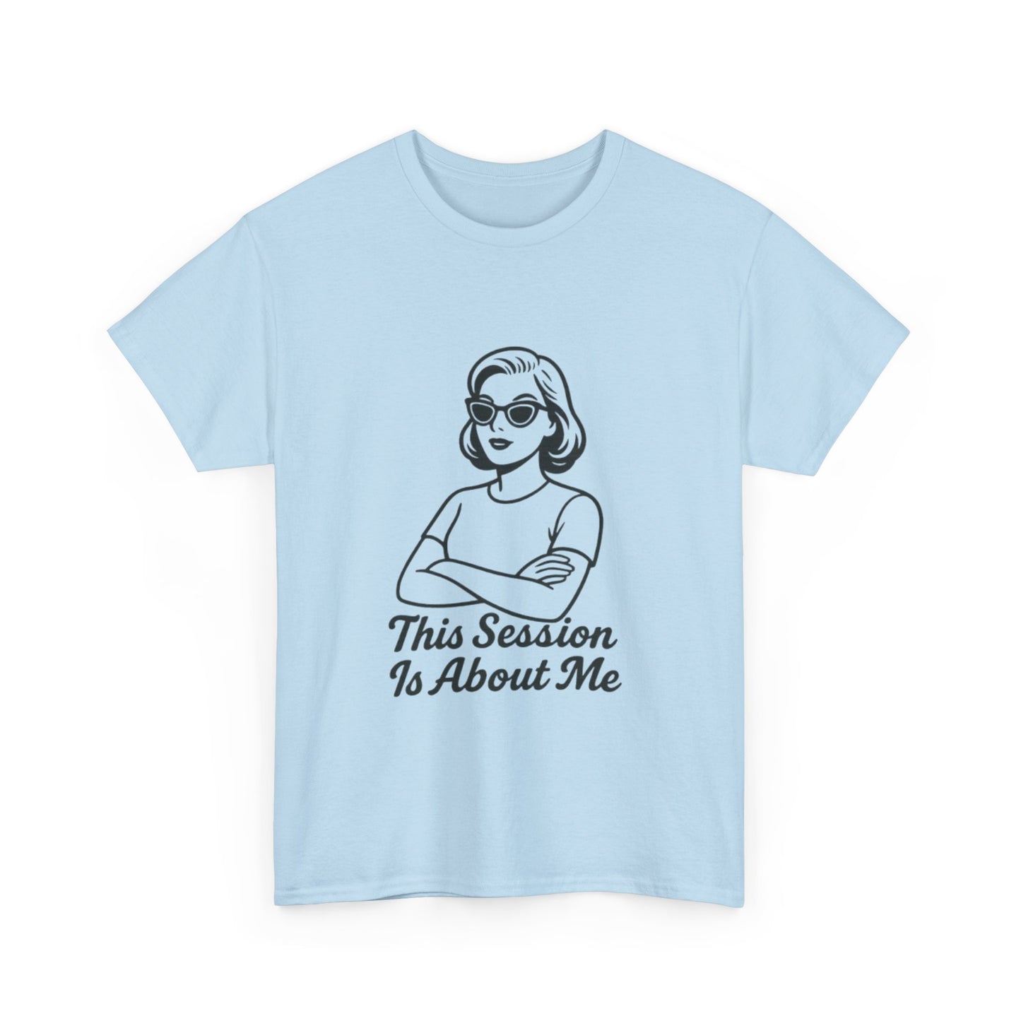 Empowered Statement Tee - This Session Is About Me