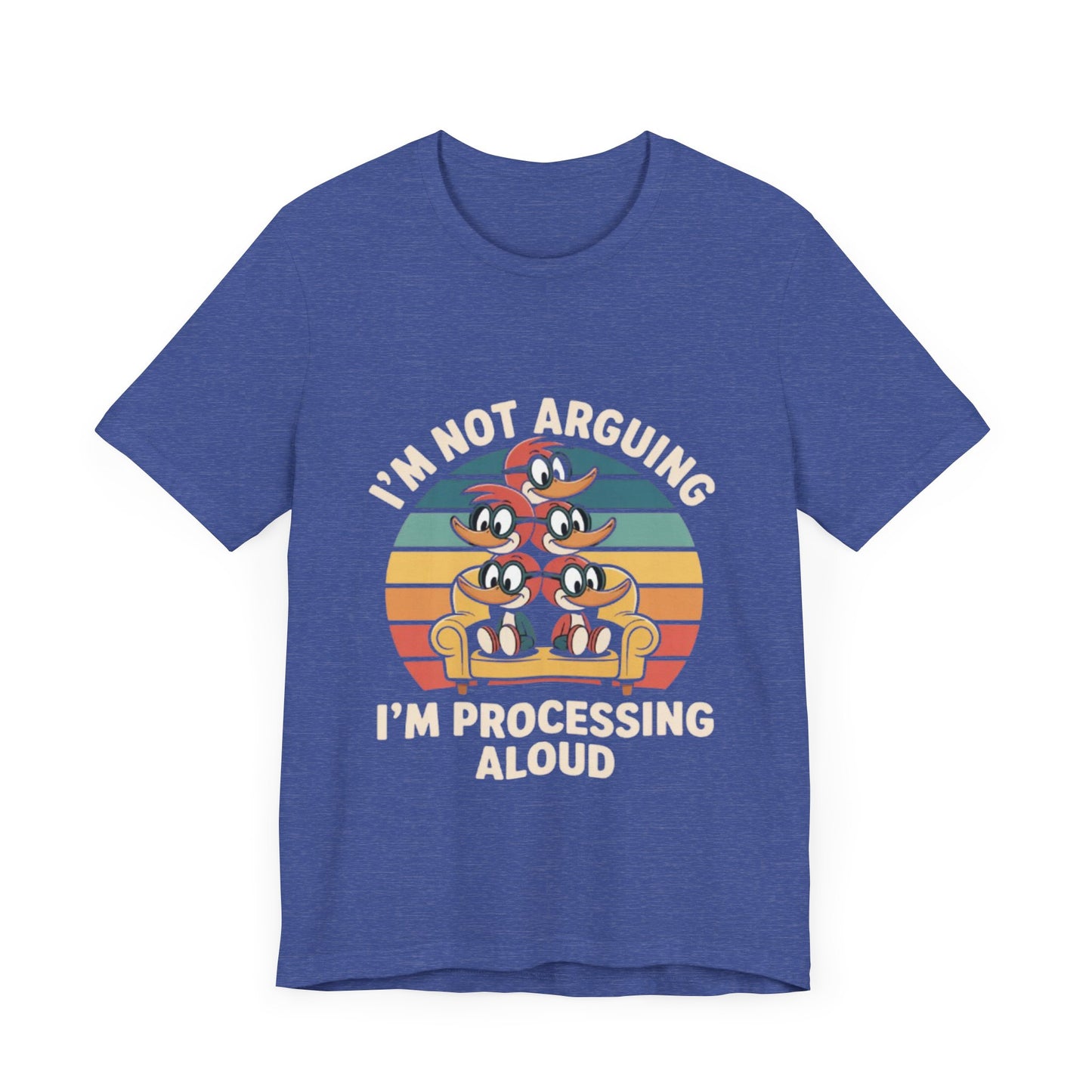 Unisex Jersey Tee - I'm Not Arguing, I'm Processing Aloud