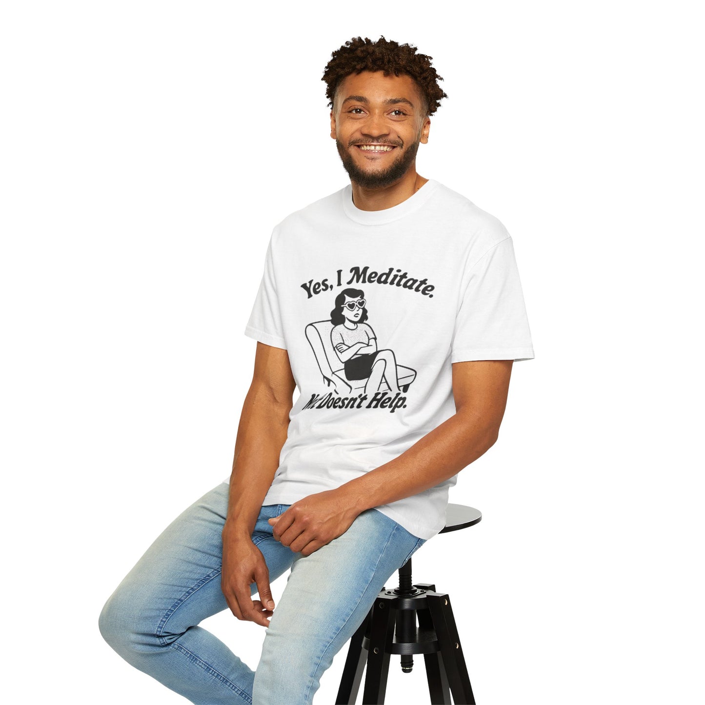 Meditation T-Shirt: Yes I Meditate, Casual Apparel Unisex Garment-Dyed
