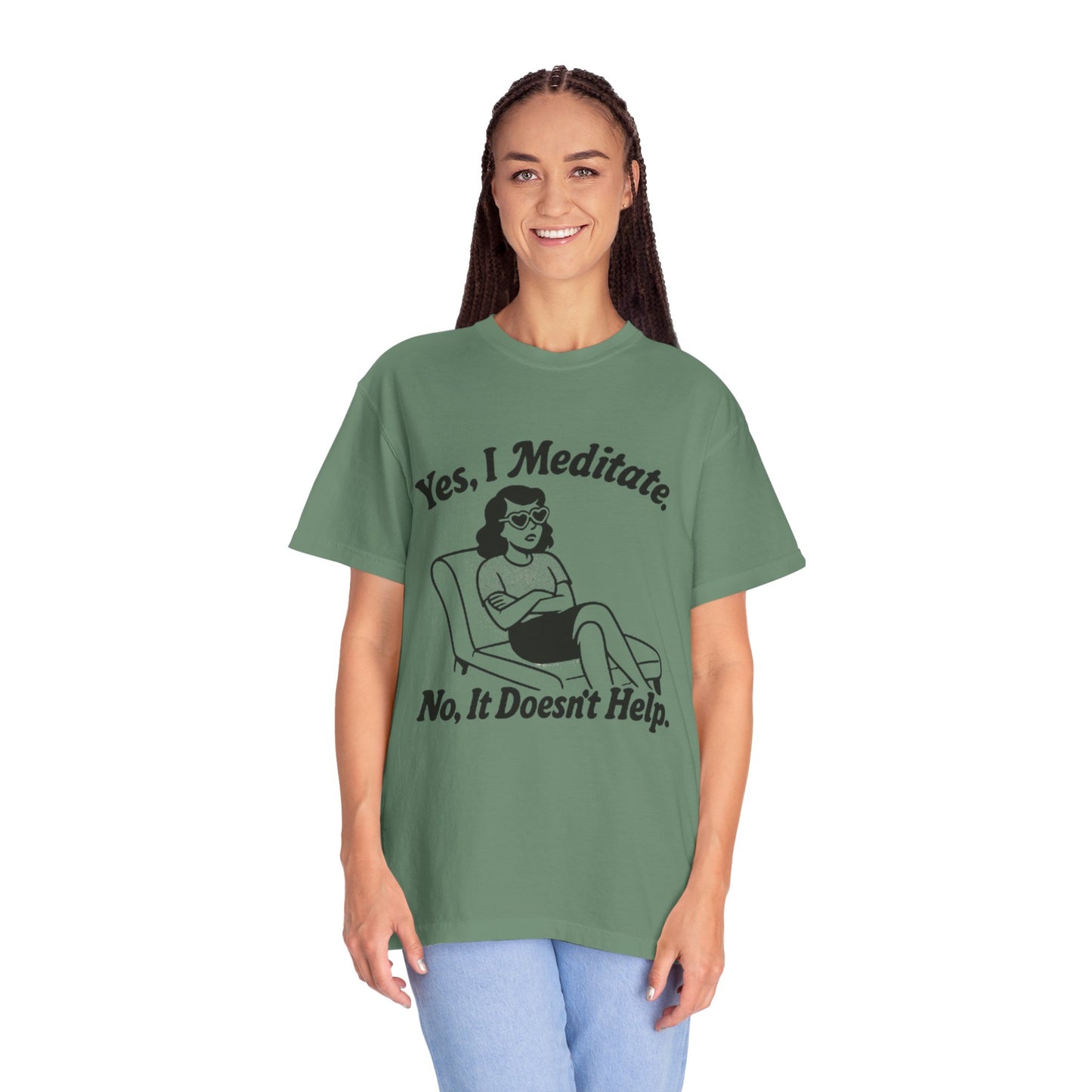Meditation T-Shirt: Yes I Meditate, Casual Apparel Unisex Garment-Dyed