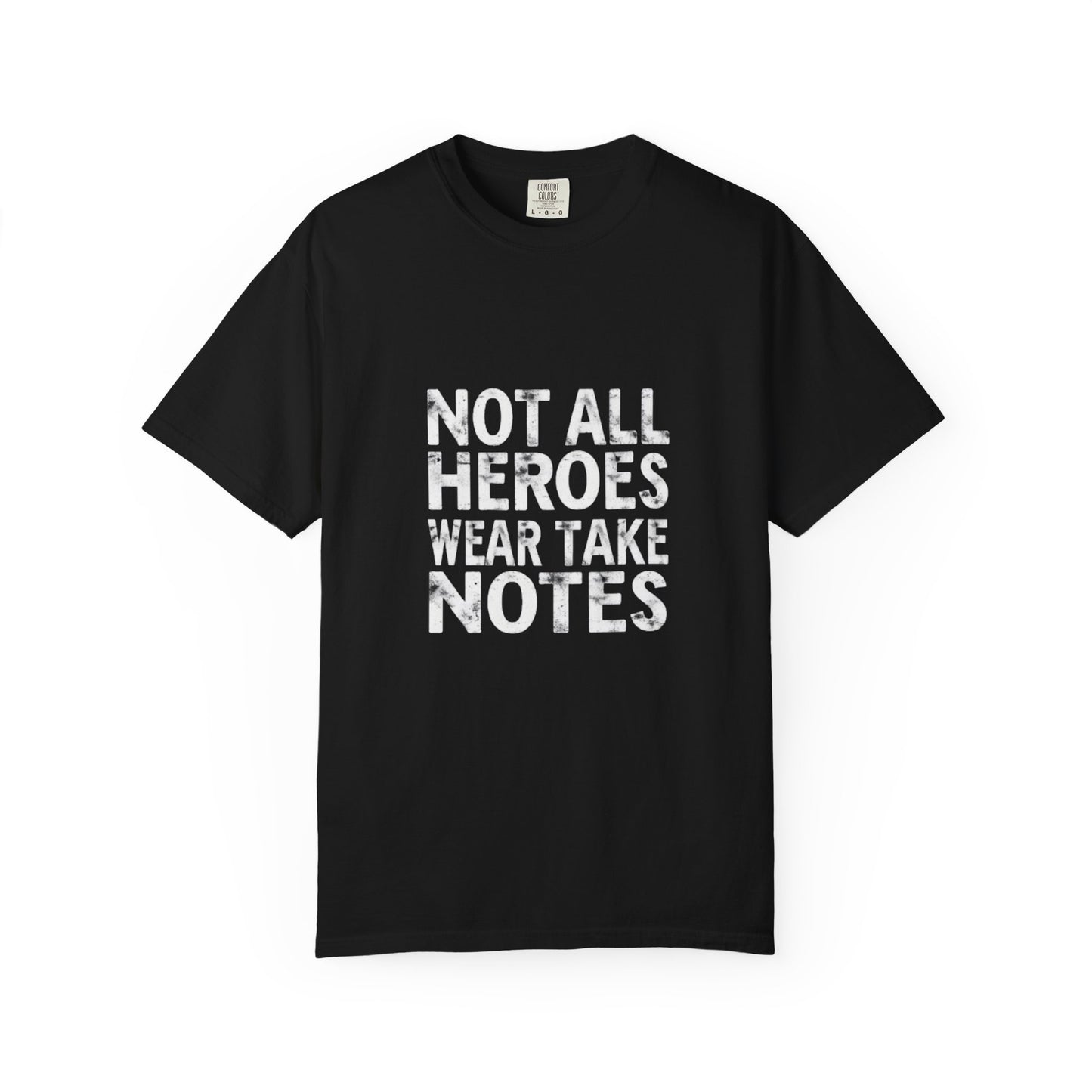 Unisex Tee -Not All Heroes Wear Capes