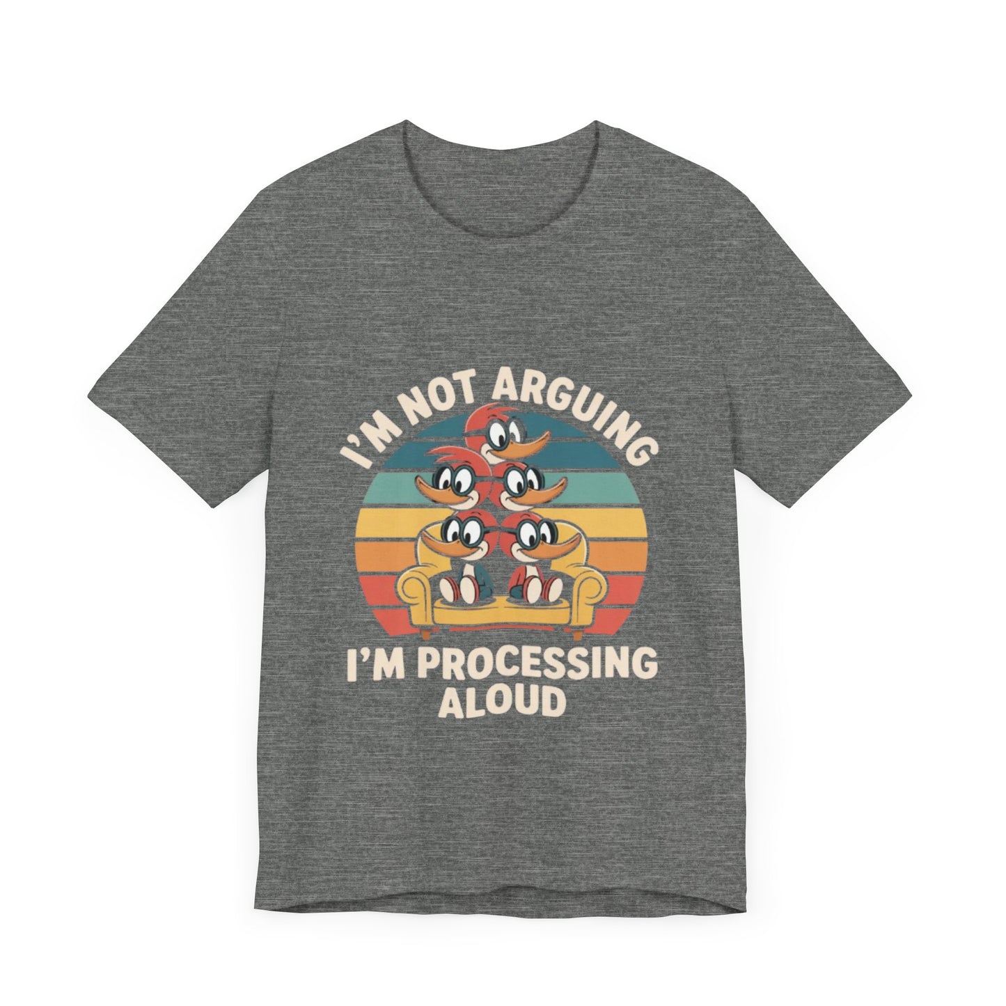 Unisex Jersey Tee - I'm Not Arguing, I'm Processing Aloud