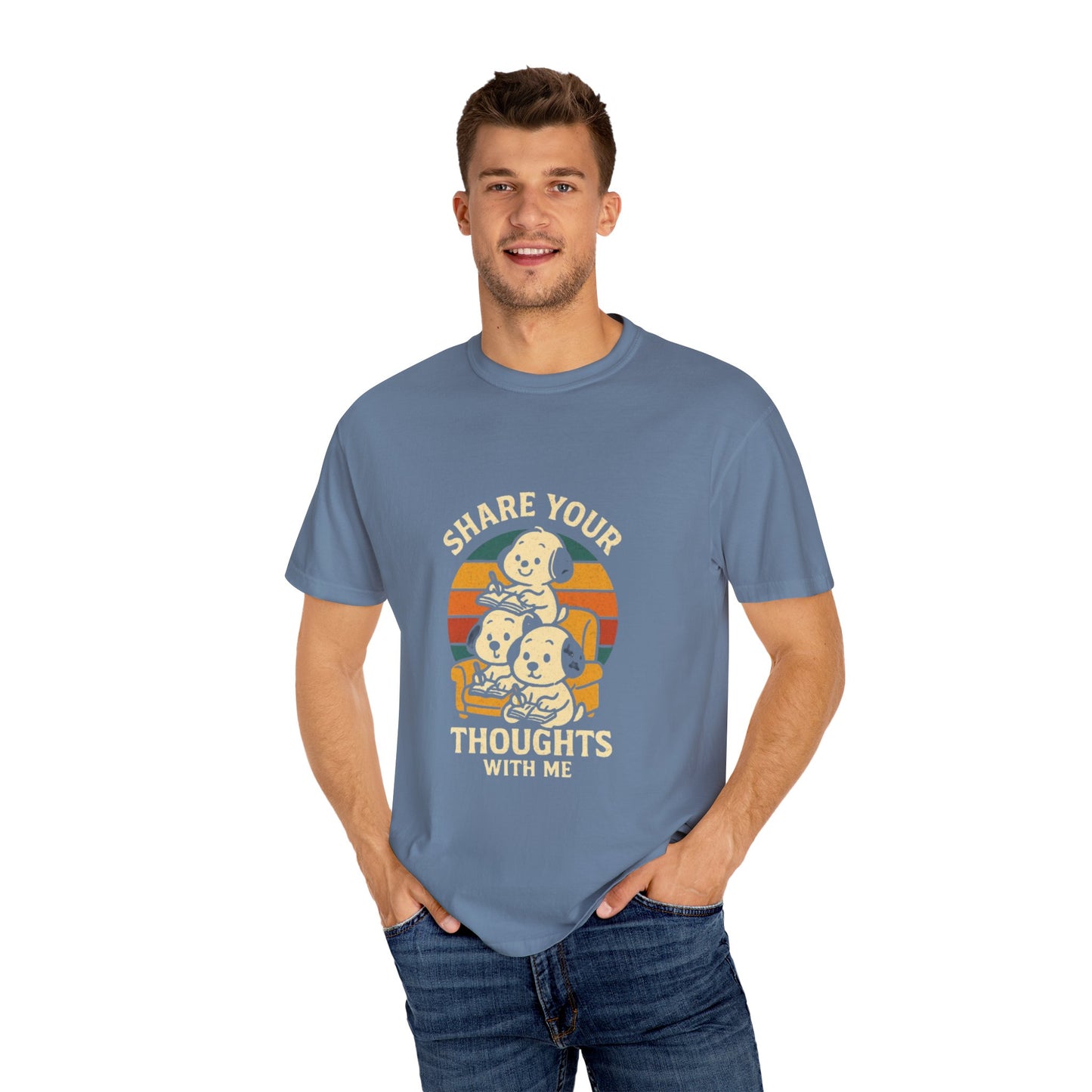 Unisex Garment-Dyed T-Shirt -Share Your Thoughts