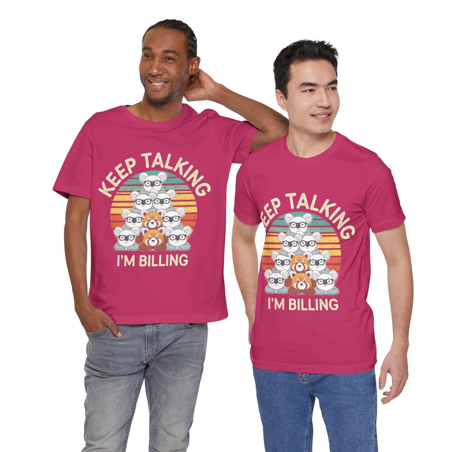 Graphic Tee - Keep Talking I'm Billing
