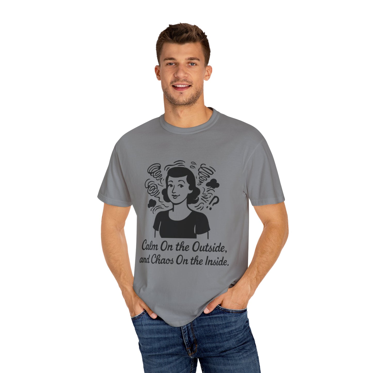 Calm on the Outside T-Shirt, Unisex Garment-Dyed Tee