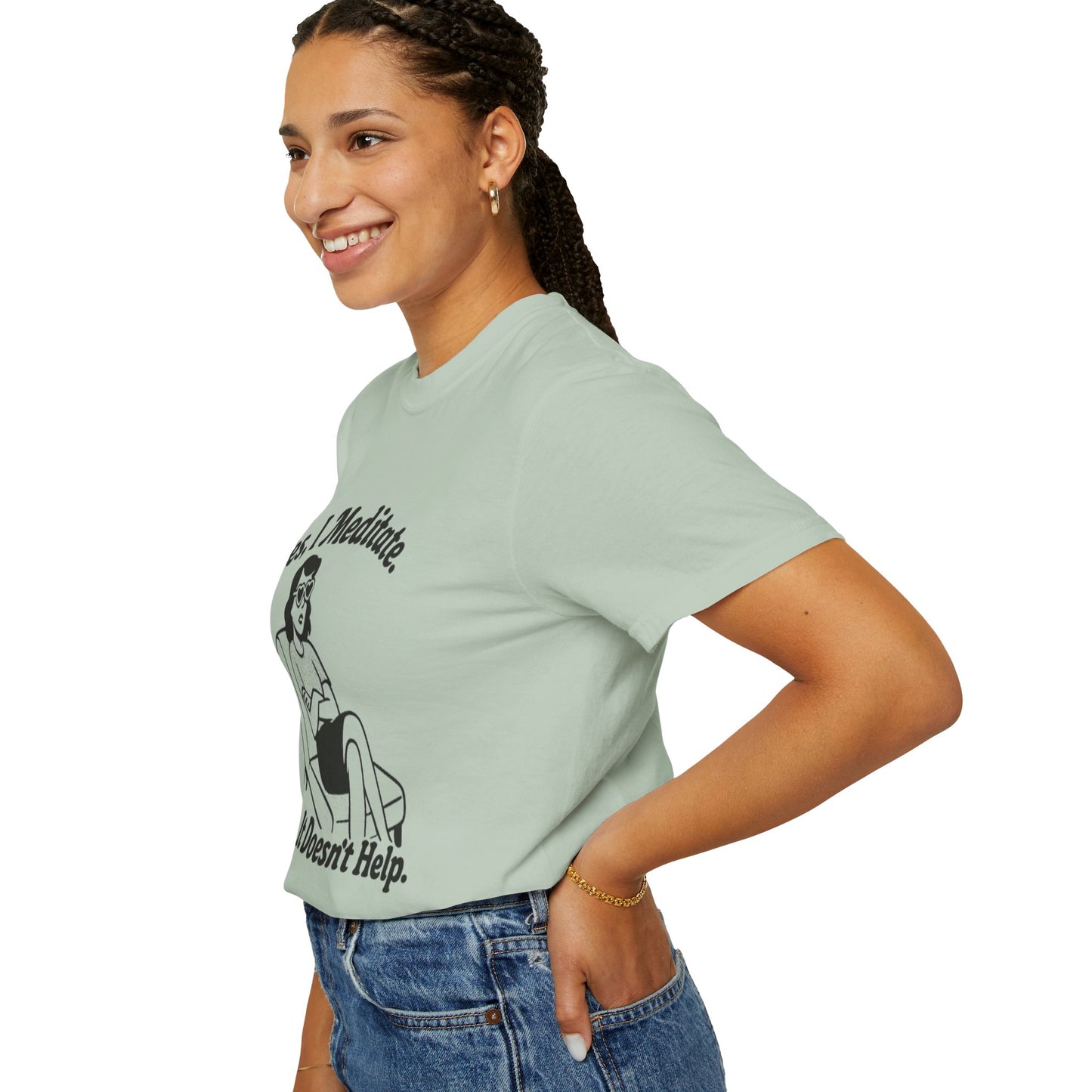 Meditation T-Shirt: Yes I Meditate, Casual Apparel Unisex Garment-Dyed