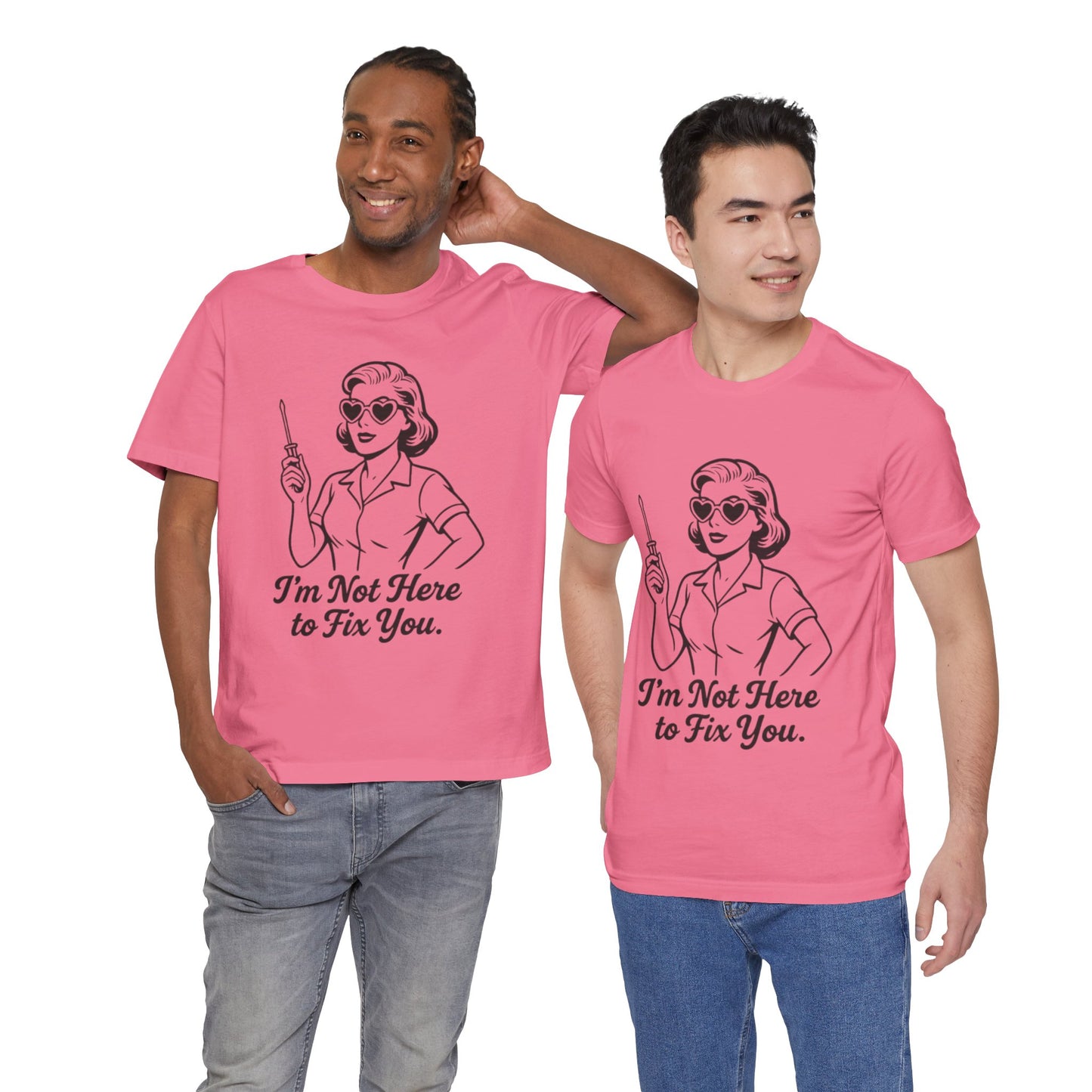 Sassy Graphic Tee: I'm Not Here to Fix You