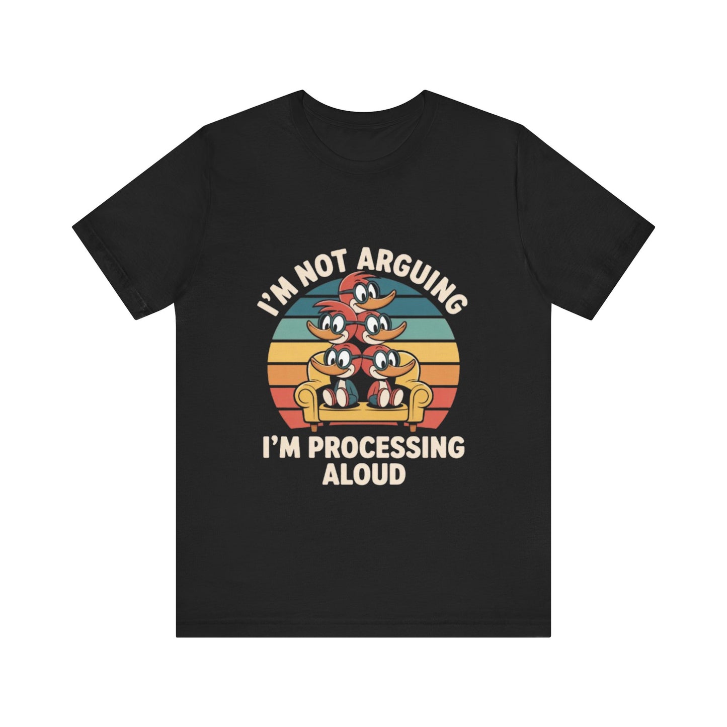 Unisex Jersey Tee - I'm Not Arguing, I'm Processing Aloud