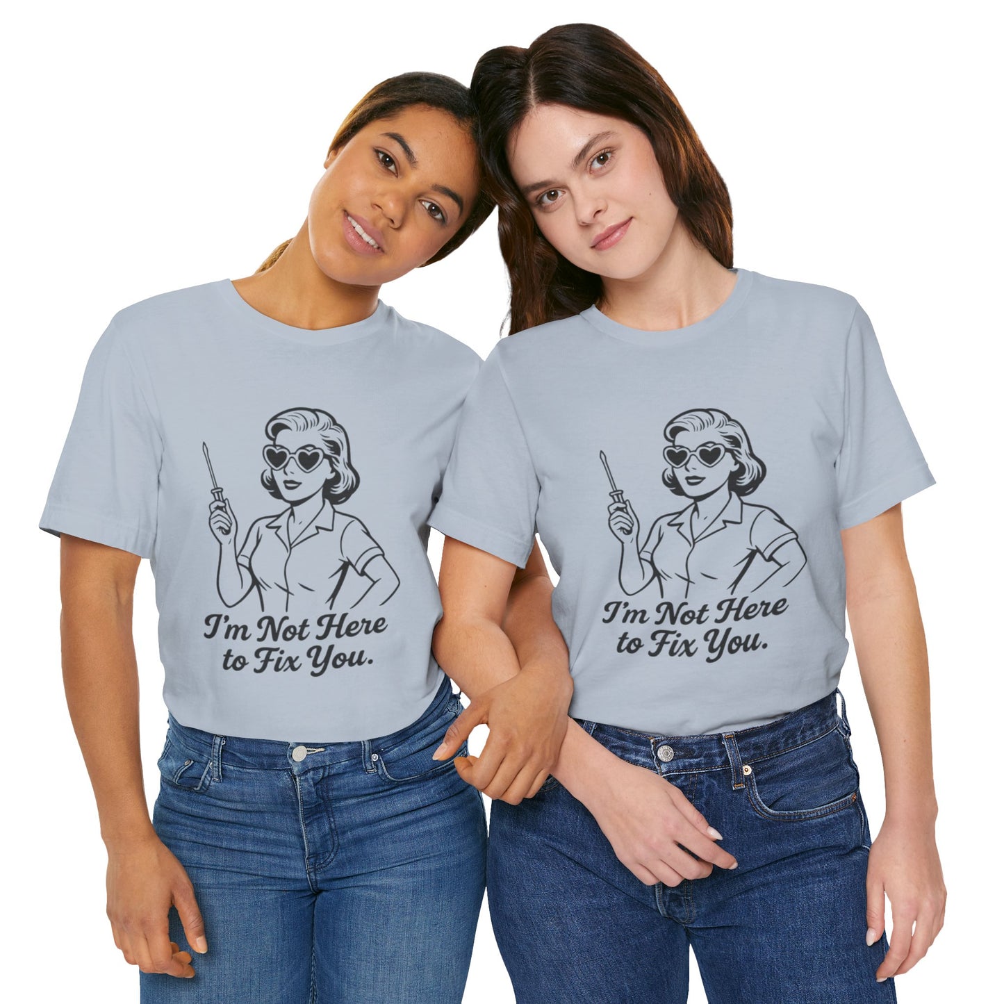 Sassy Graphic Tee: I'm Not Here to Fix You