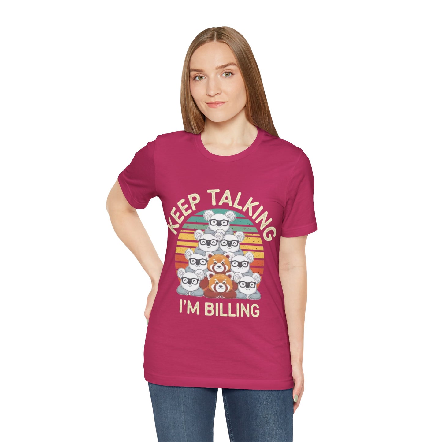Graphic Tee - Keep Talking I'm Billing