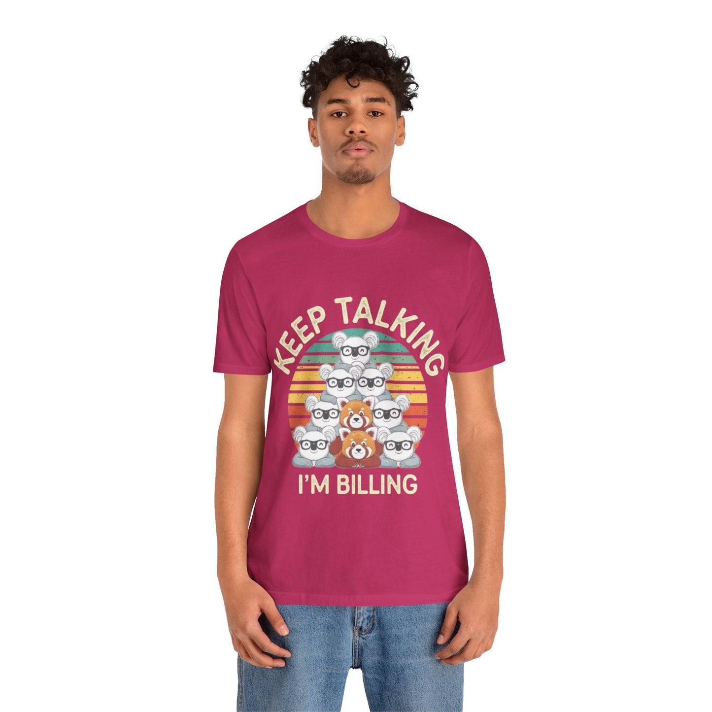 Graphic Tee - Keep Talking I'm Billing
