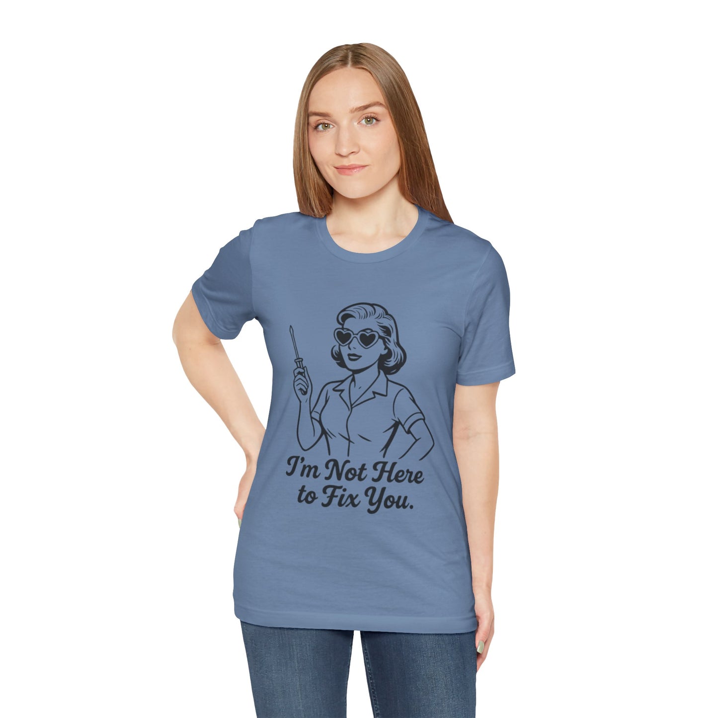 Sassy Graphic Tee: I'm Not Here to Fix You