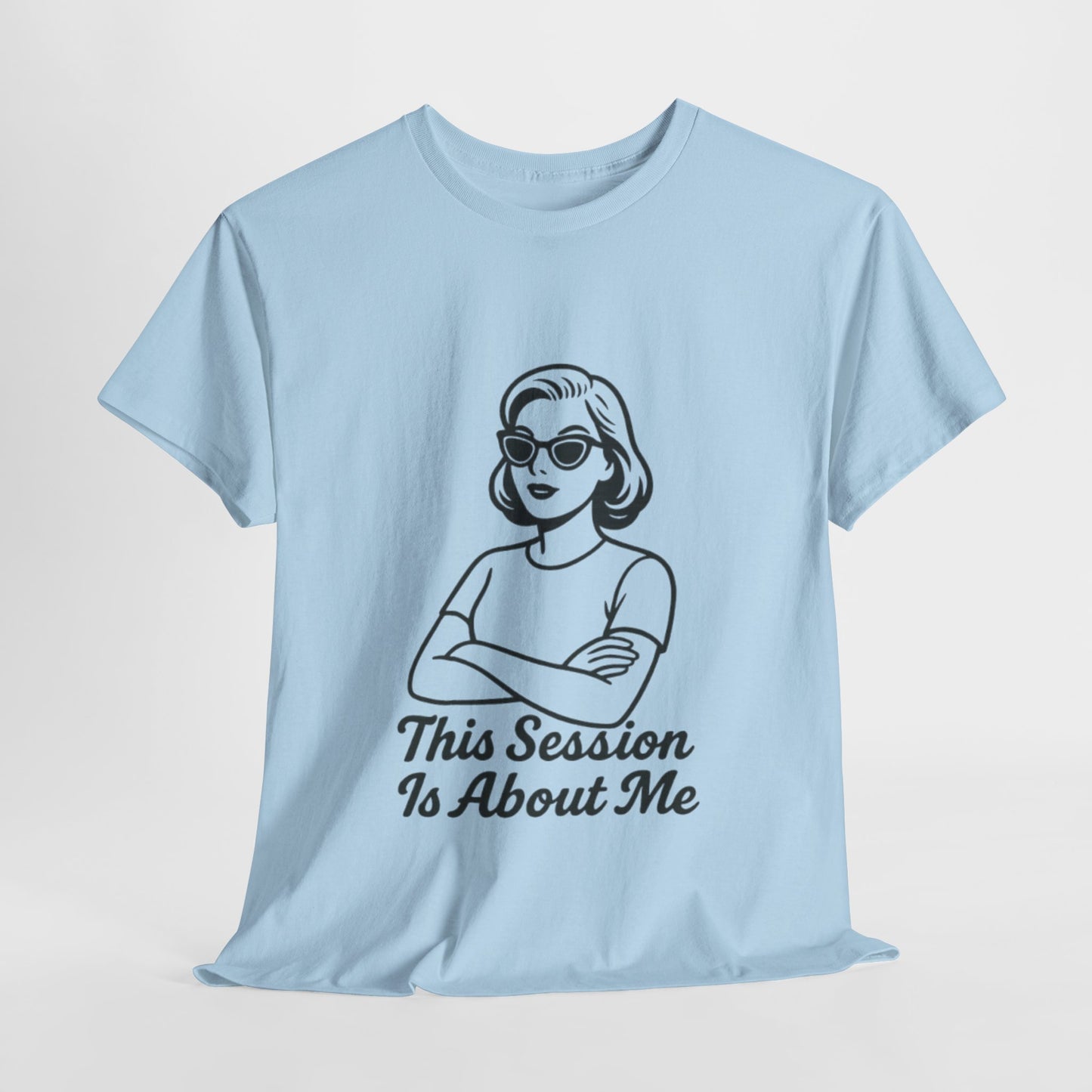 Empowered Statement Tee - This Session Is About Me