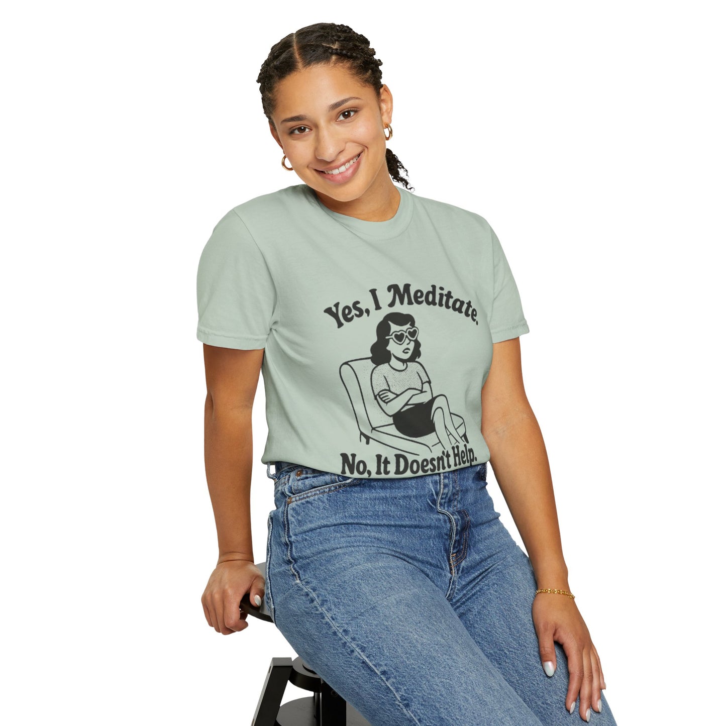 Meditation T-Shirt: Yes I Meditate, Casual Apparel Unisex Garment-Dyed