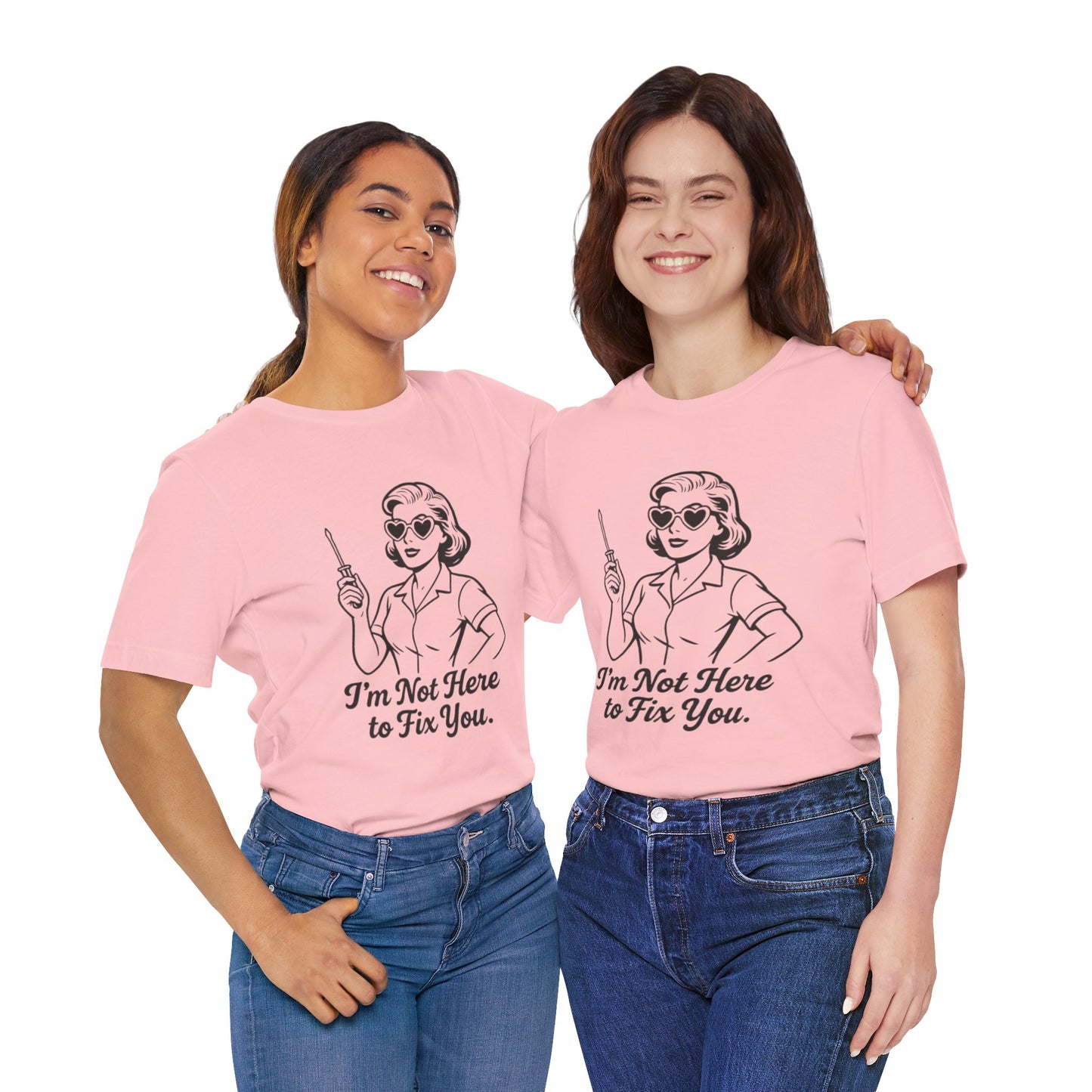 Sassy Graphic Tee: I'm Not Here to Fix You