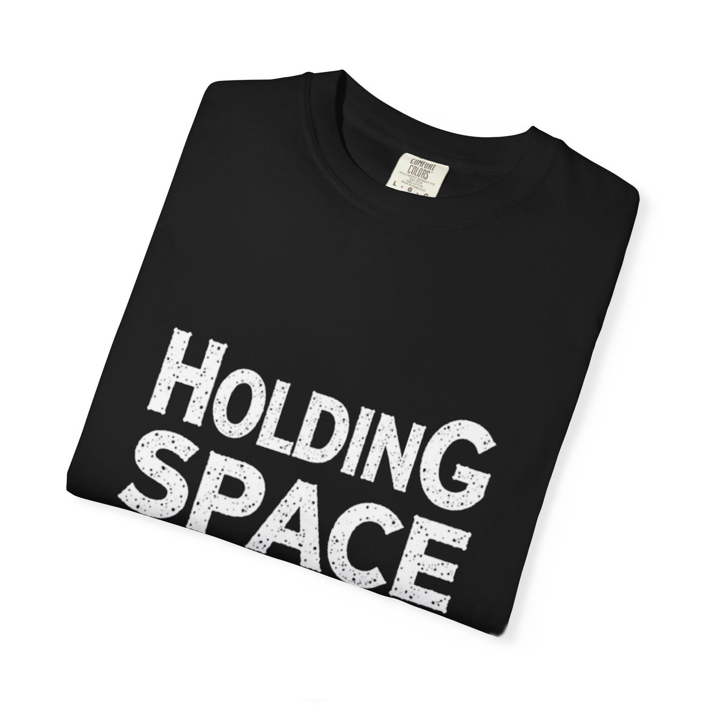 Unisex Garment-Dyed T-shirt -Holding Space