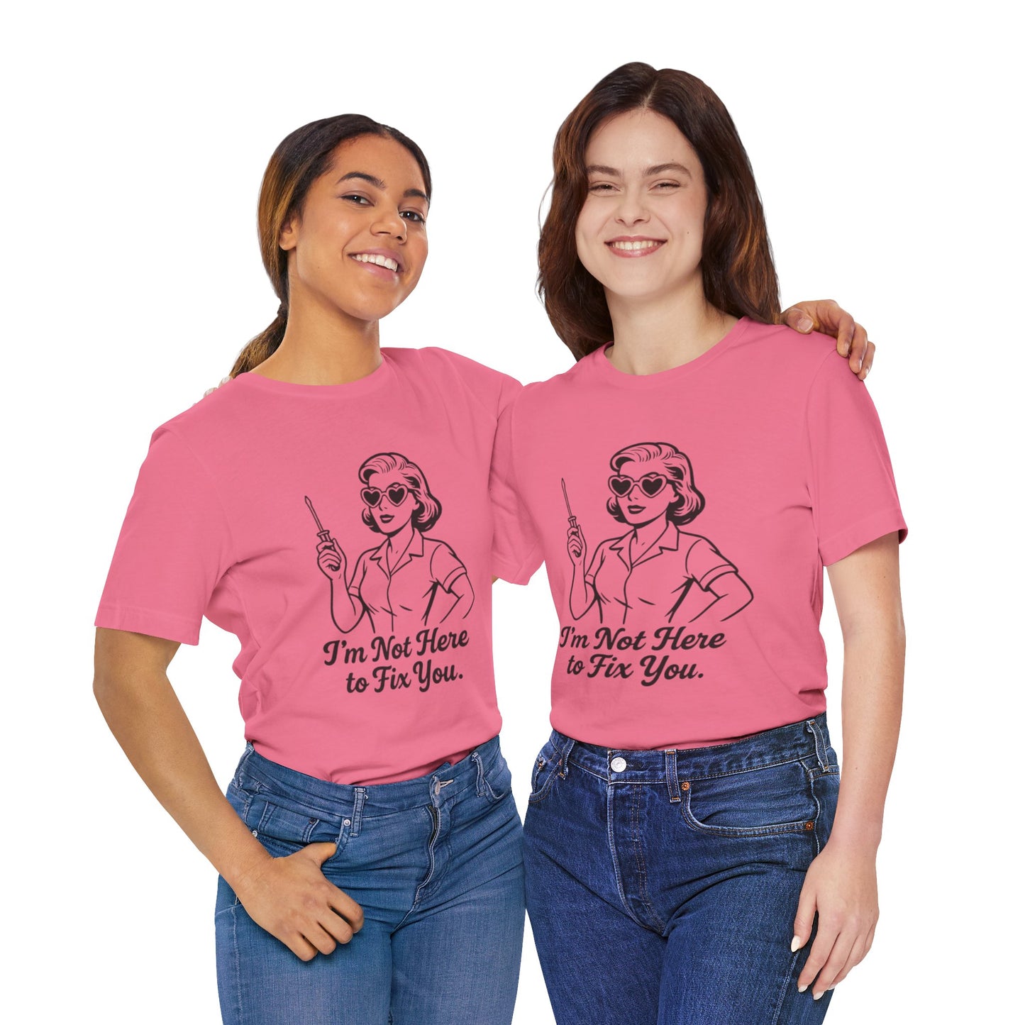 Sassy Graphic Tee: I'm Not Here to Fix You