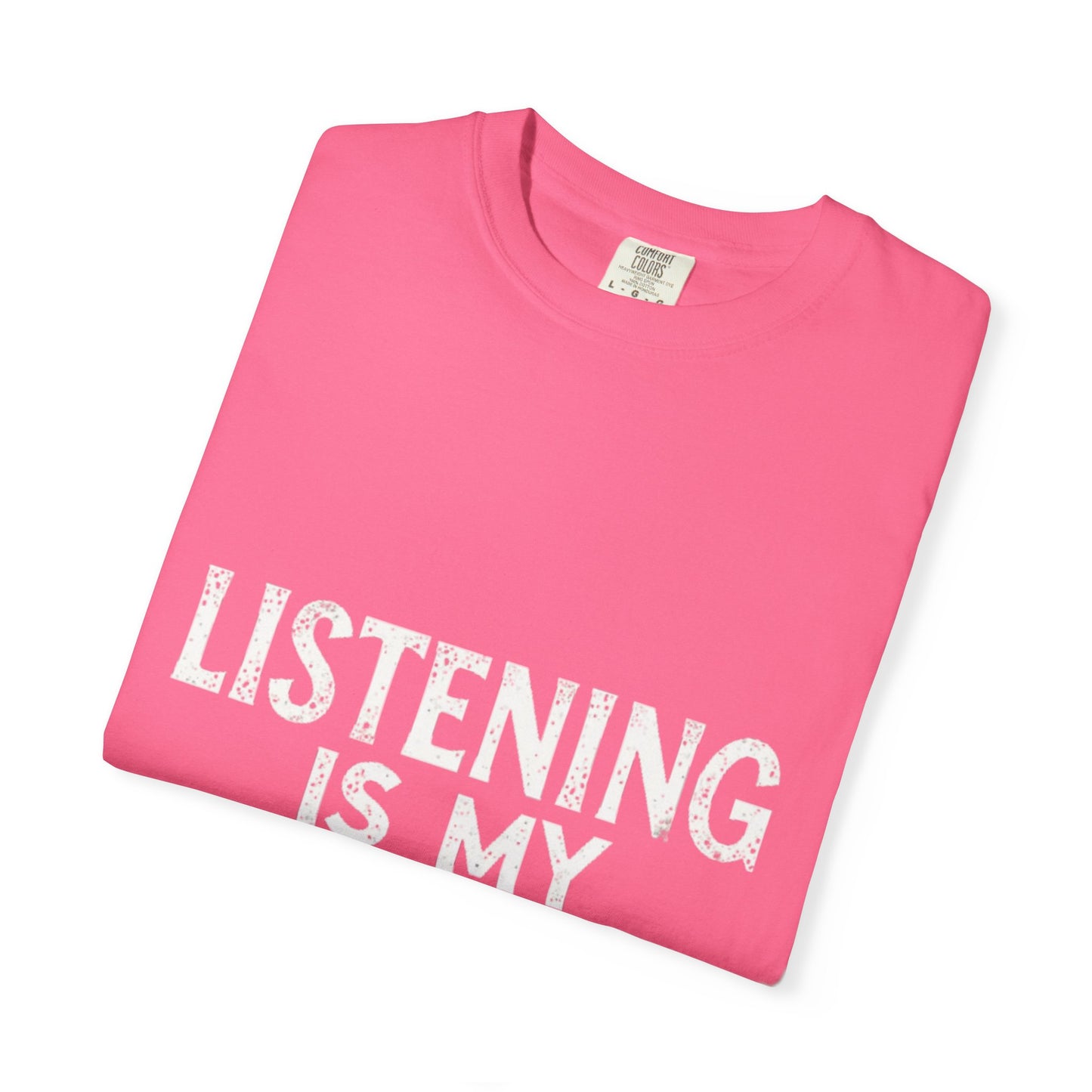 Unisex Garment-Dyed T-shirt - Listening is My Profession