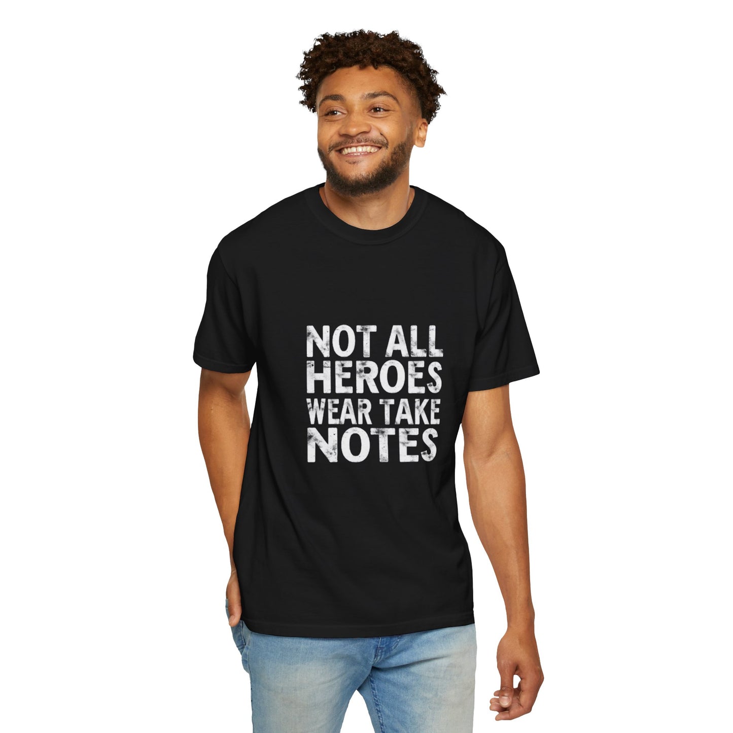 Unisex Tee -Not All Heroes Wear Capes