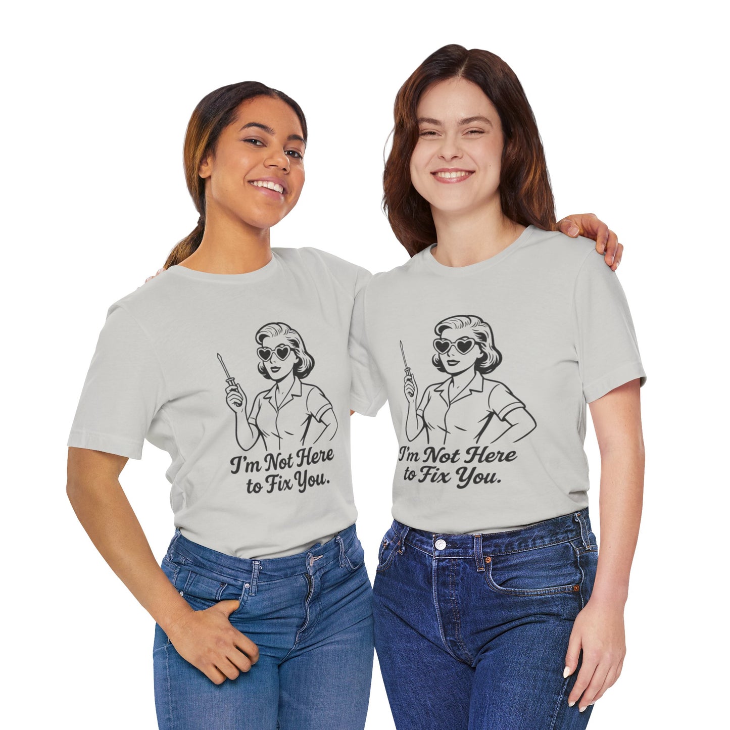 Sassy Graphic Tee: I'm Not Here to Fix You