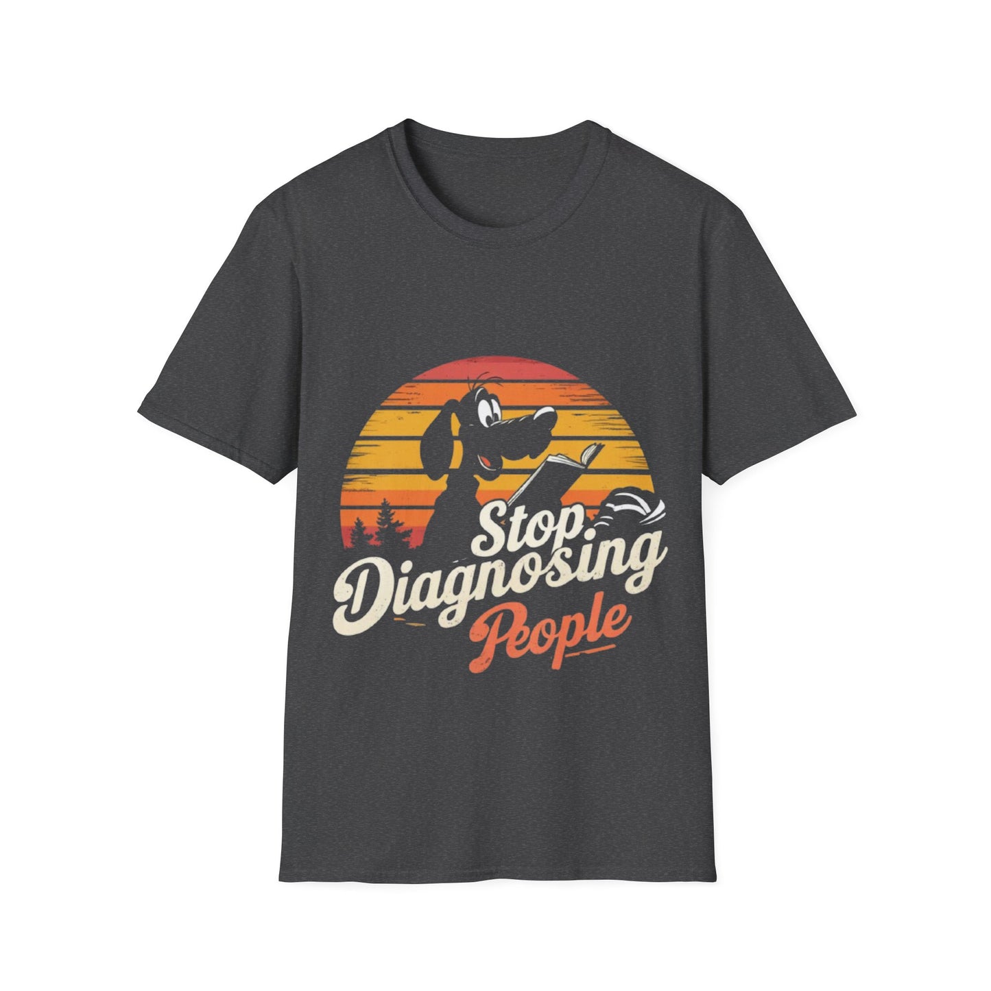 T-Shirt -Stop Diagnosing People