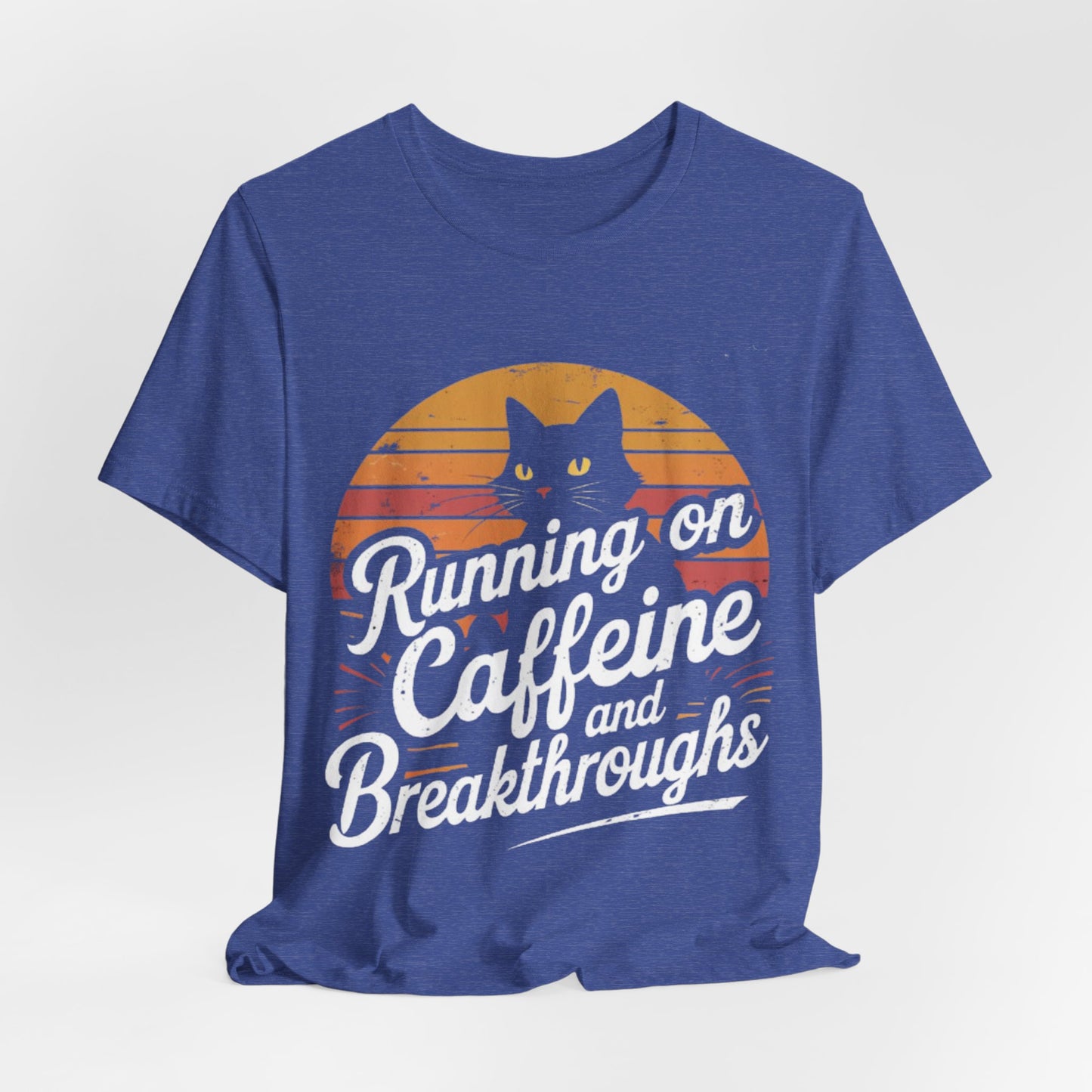 Unisex Tee -Running on Caffeine and Breakthroughs