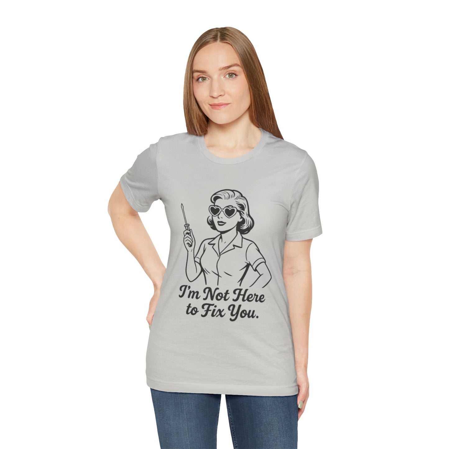 Sassy Graphic Tee: I'm Not Here to Fix You