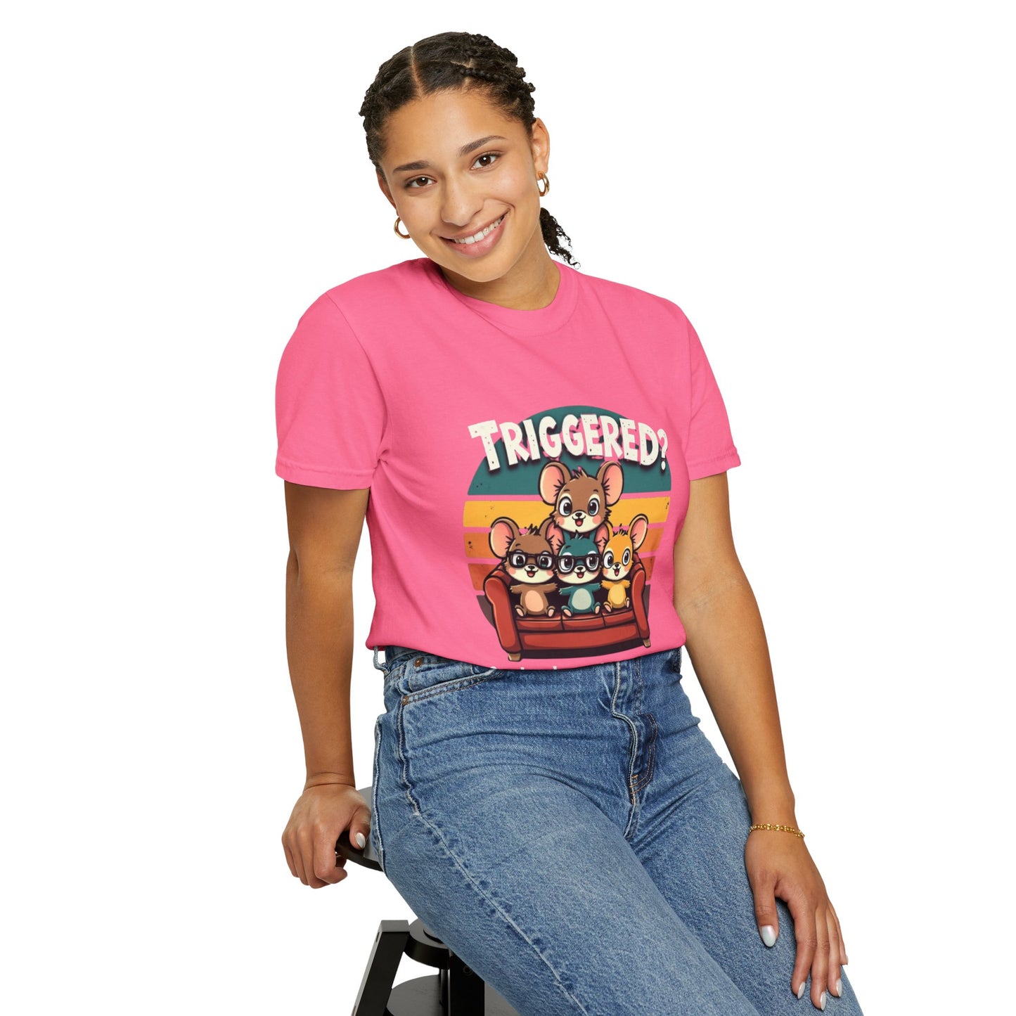 Funny Unisex Garment-Dyed T-Shirt - Triggered? Good, We're Making Progress