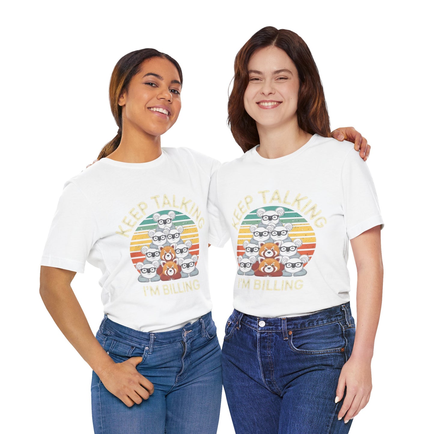 Graphic Tee - Keep Talking I'm Billing