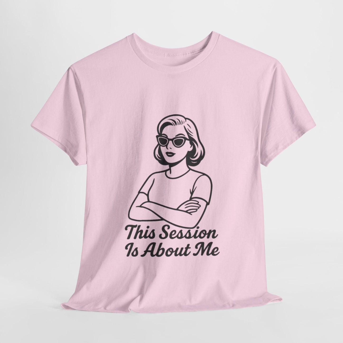 Empowered Statement Tee - This Session Is About Me