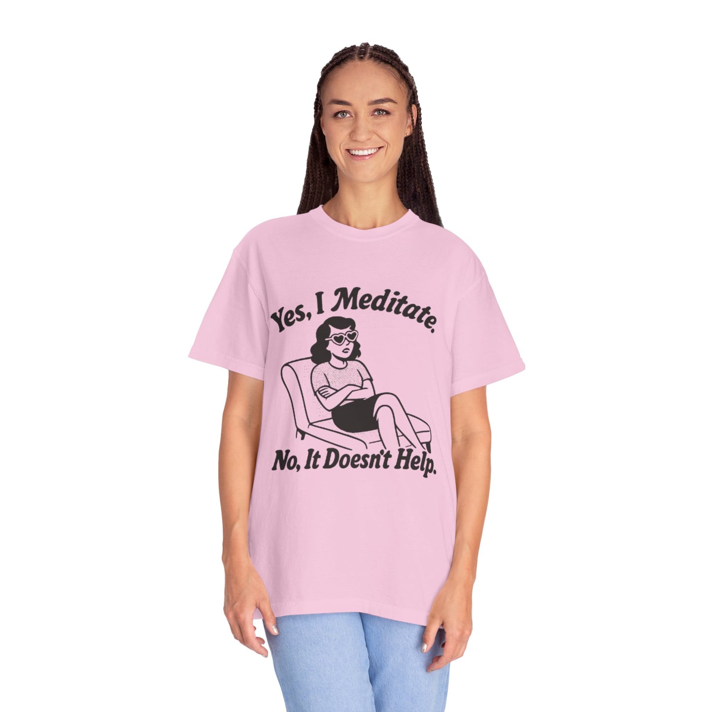 Meditation T-Shirt: Yes I Meditate, Casual Apparel Unisex Garment-Dyed