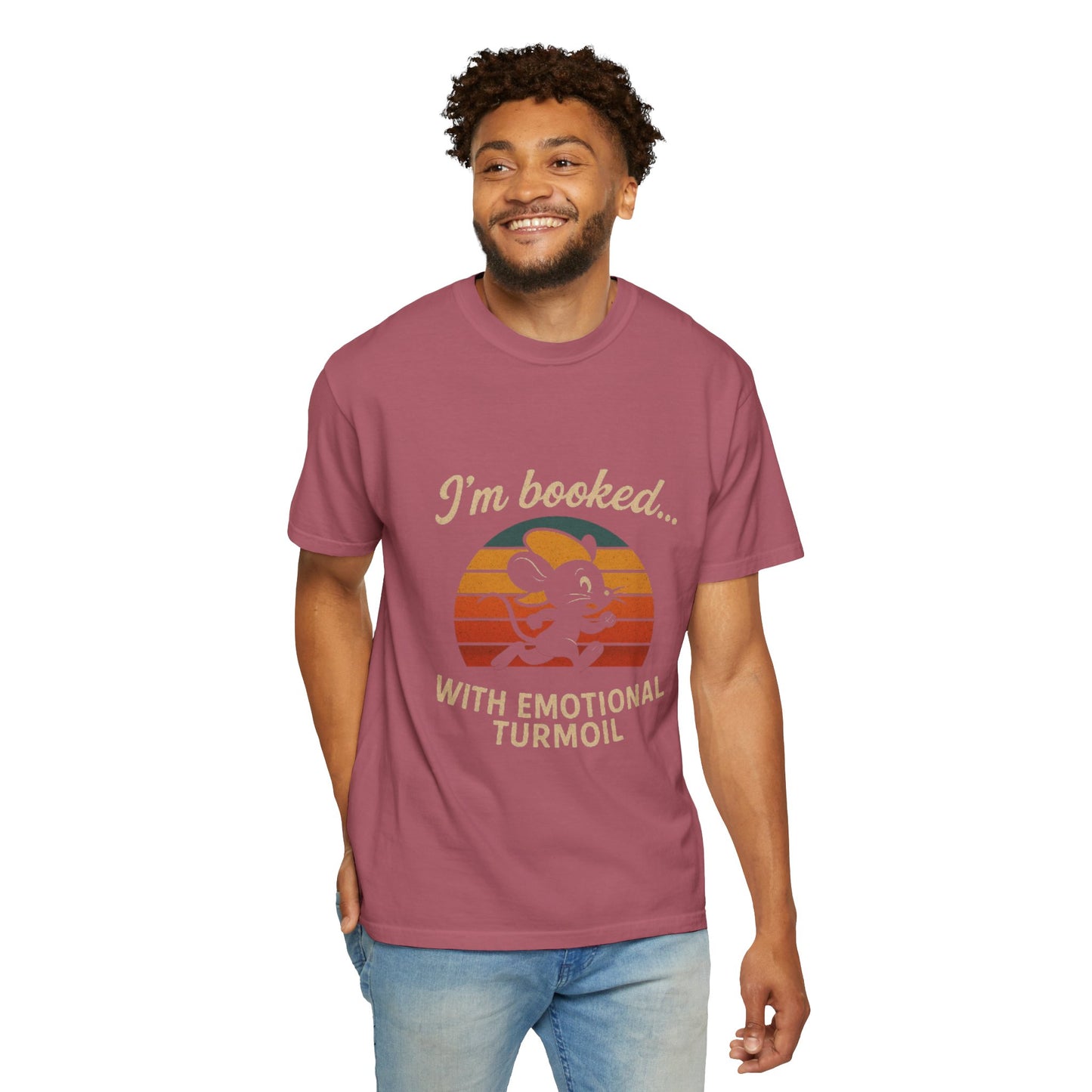Garment-Dyed T-shirt: I'm Booked With Emotional Turmoil