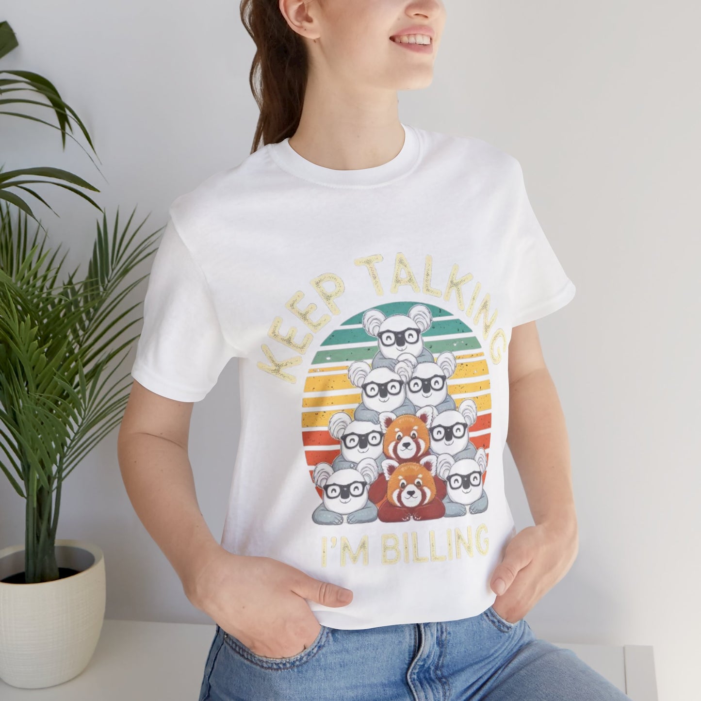 Graphic Tee - Keep Talking I'm Billing