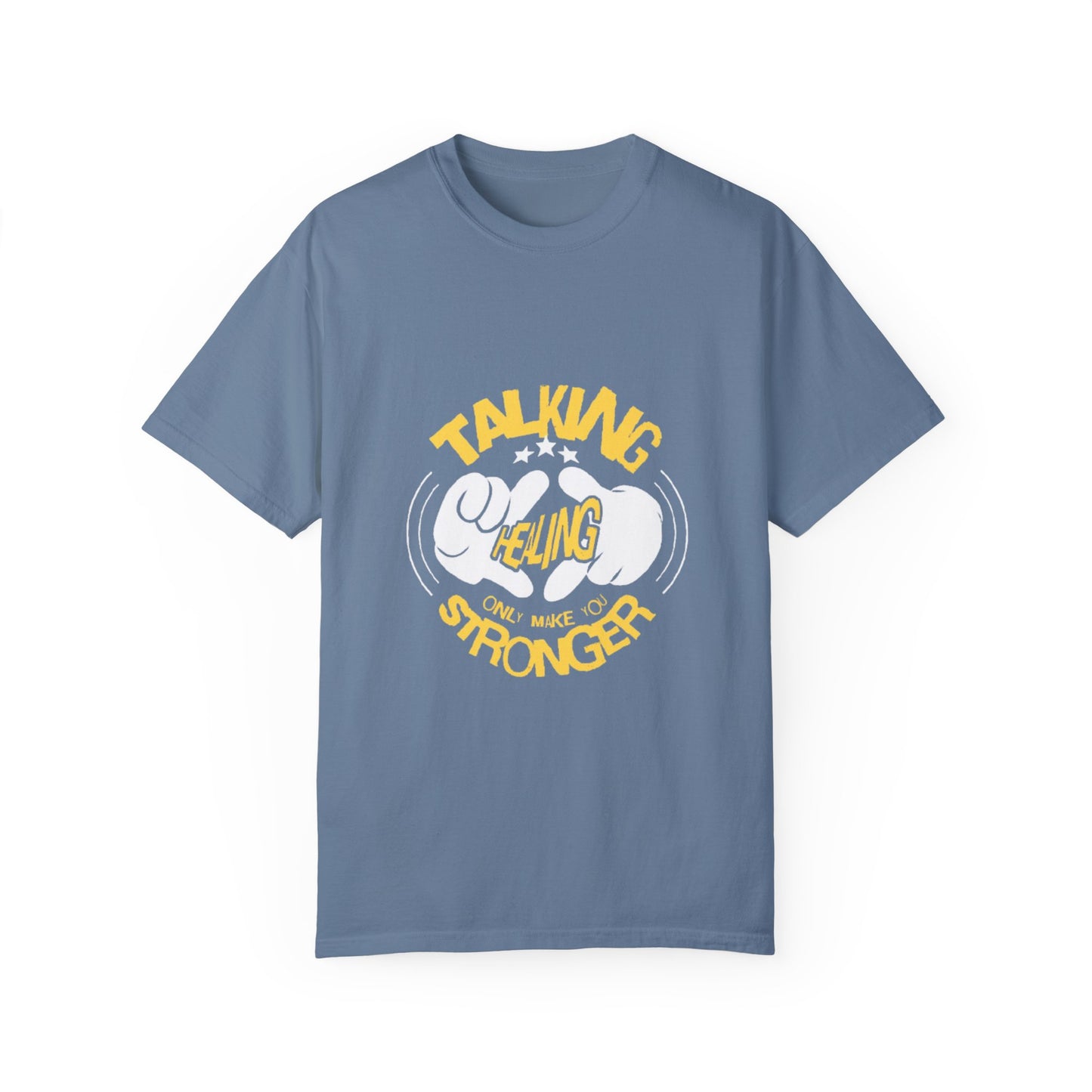 Garment-Dyed T-Shirt 'Talking Feeling Makes You Stronger'