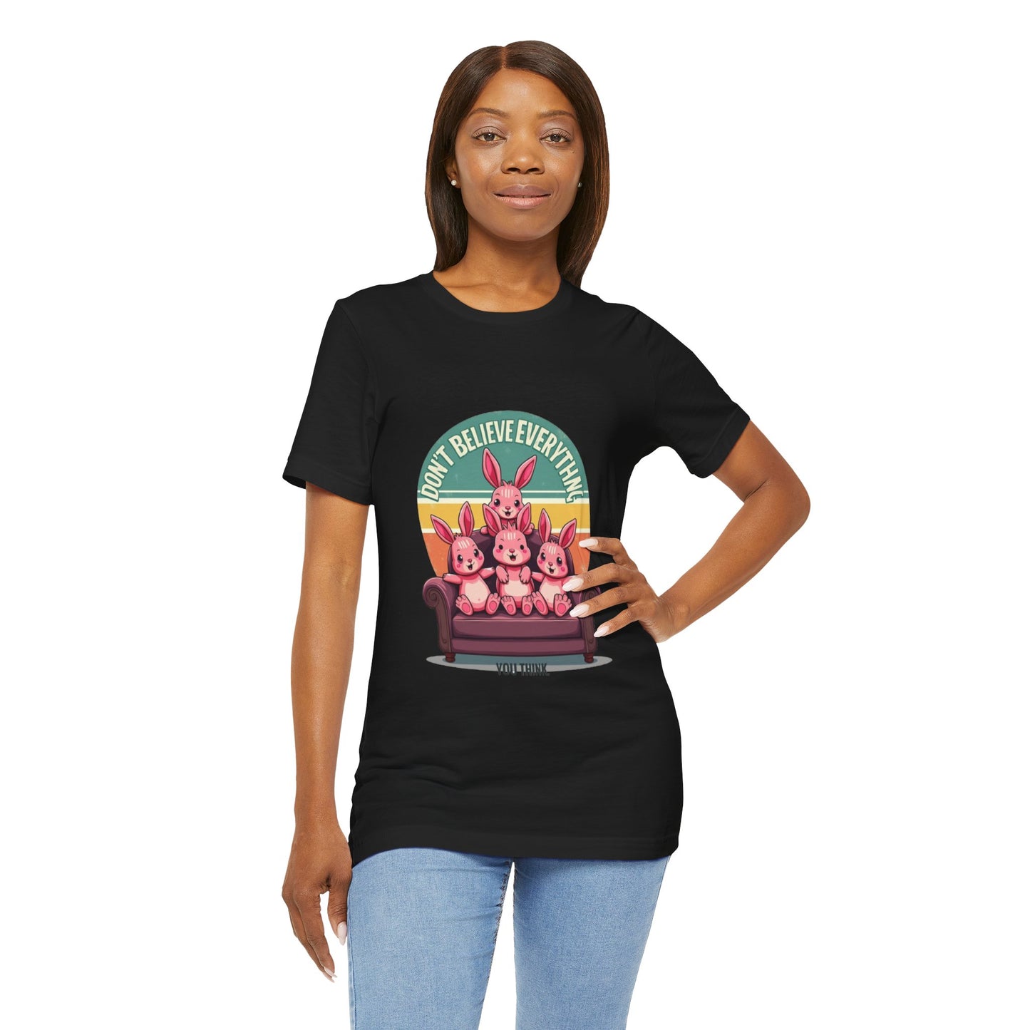 Graphic Tee - Don't Believe Everything You Think