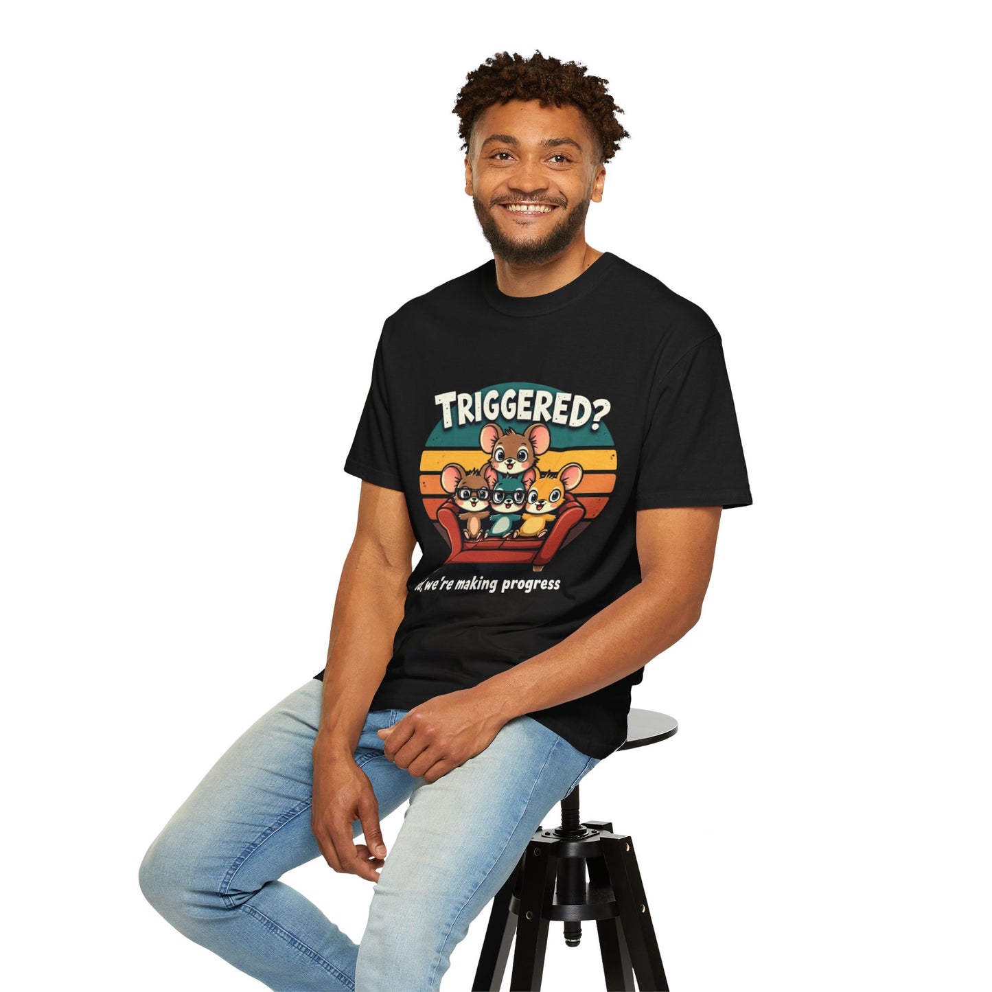 Funny Unisex Garment-Dyed T-Shirt - Triggered? Good, We're Making Progress