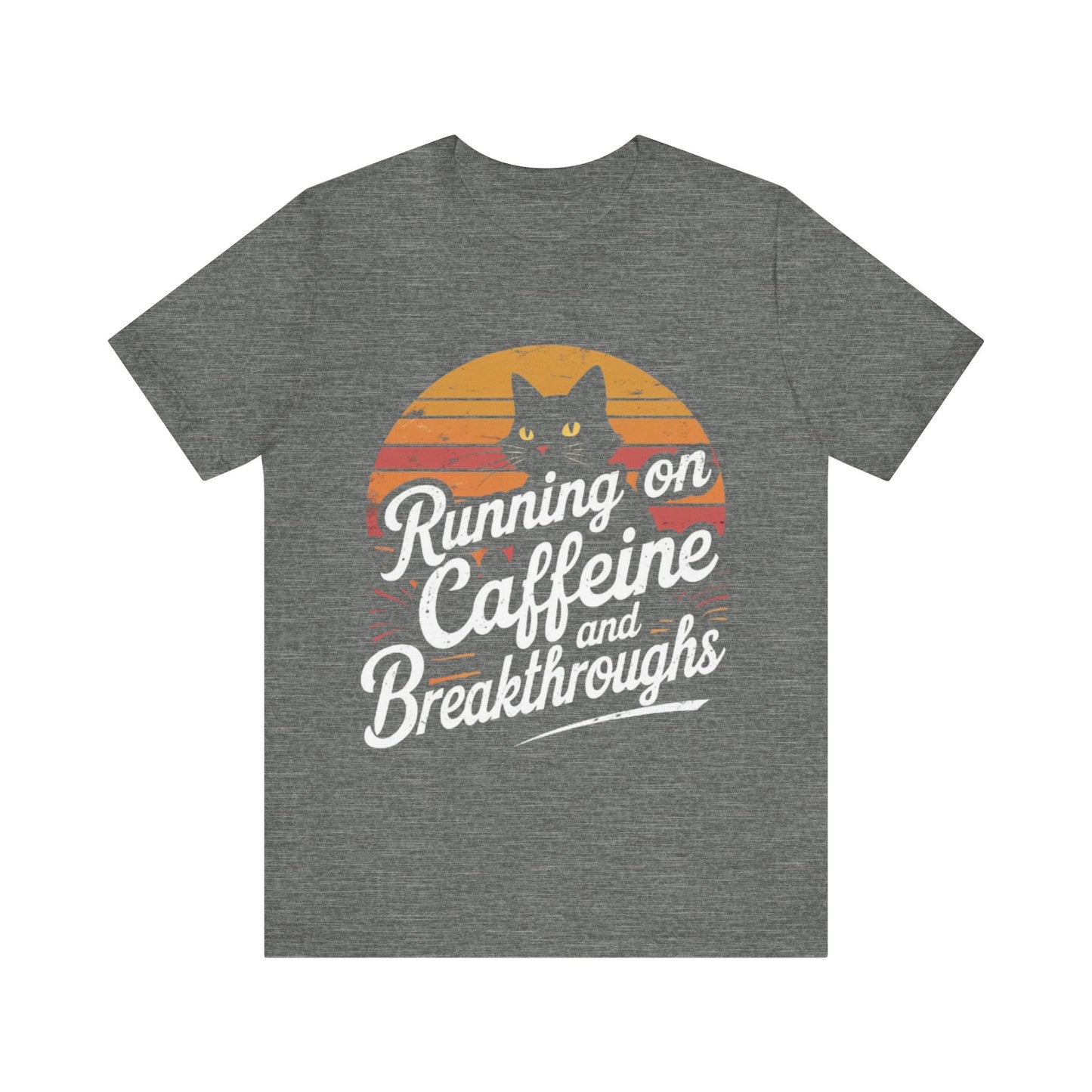Unisex Tee -Running on Caffeine and Breakthroughs