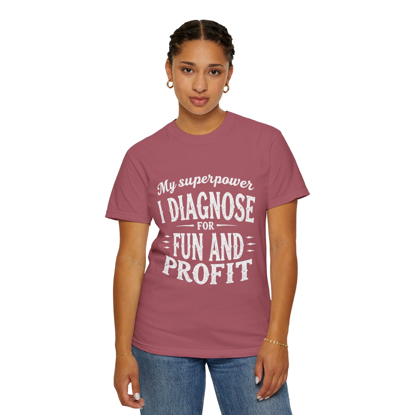 Unisex Garment-Dyed T-shirt - I Diagnose For Fun