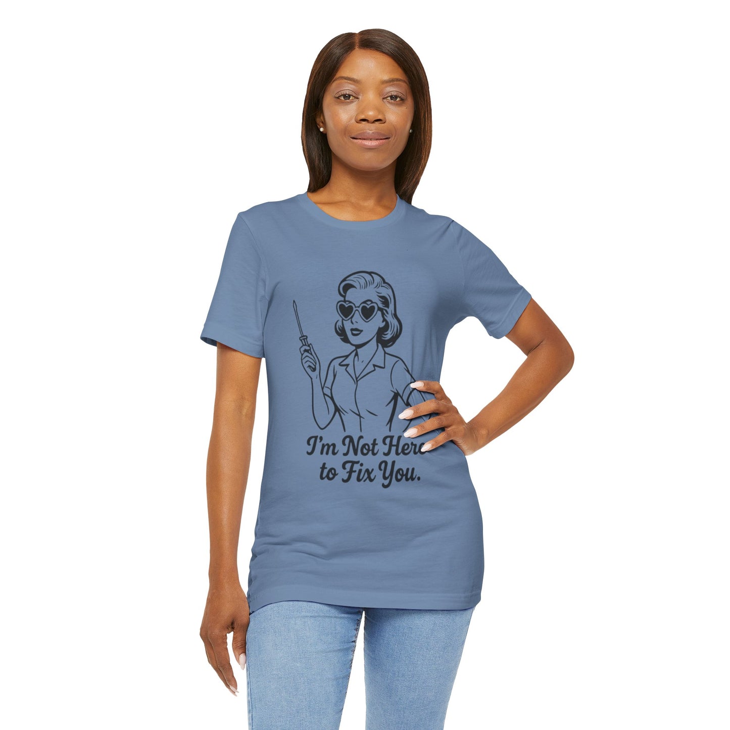 Sassy Graphic Tee: I'm Not Here to Fix You