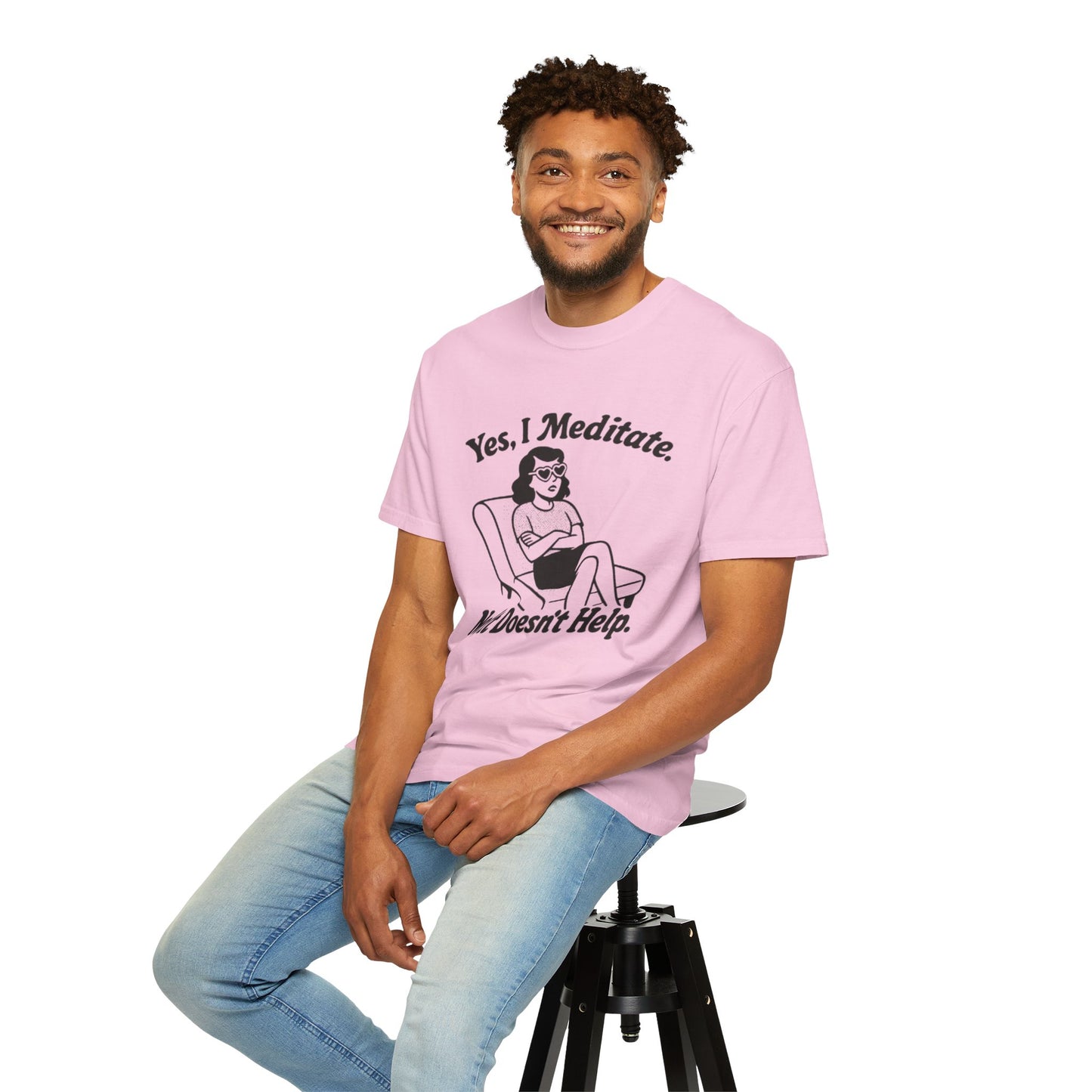 Meditation T-Shirt: Yes I Meditate, Casual Apparel Unisex Garment-Dyed