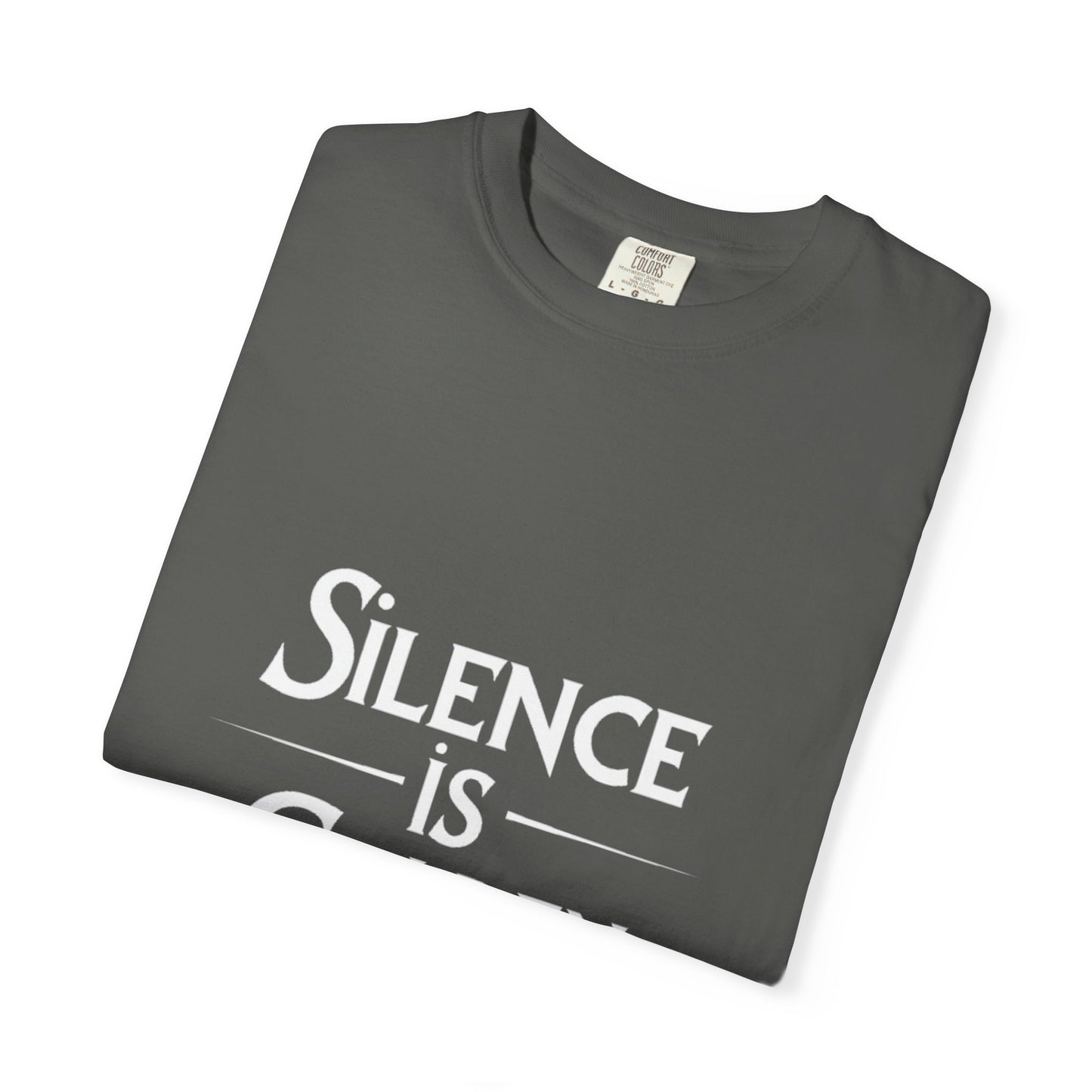 Unisex Garment-Dyed T-Shirt | Silence is Golden