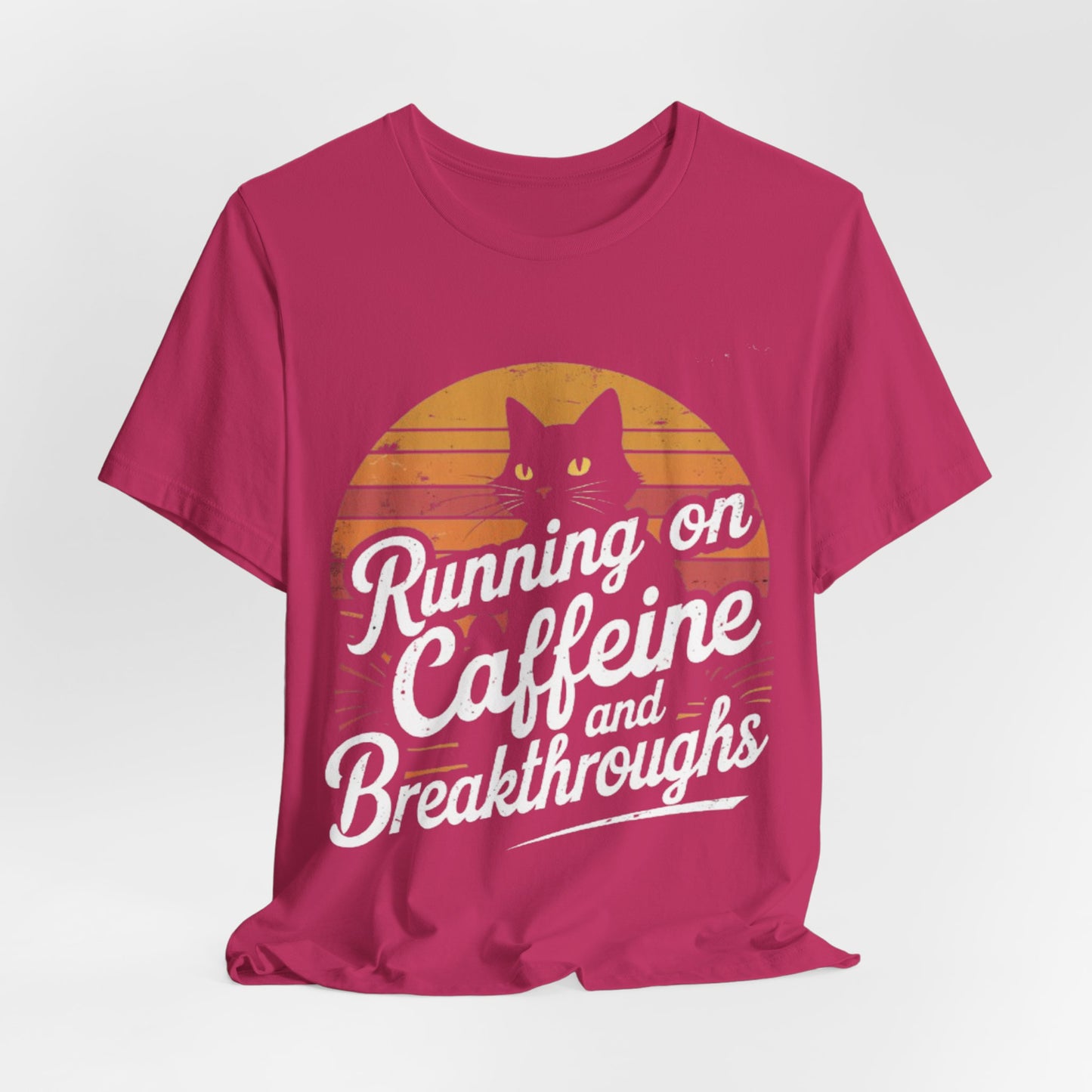 Unisex Tee -Running on Caffeine and Breakthroughs