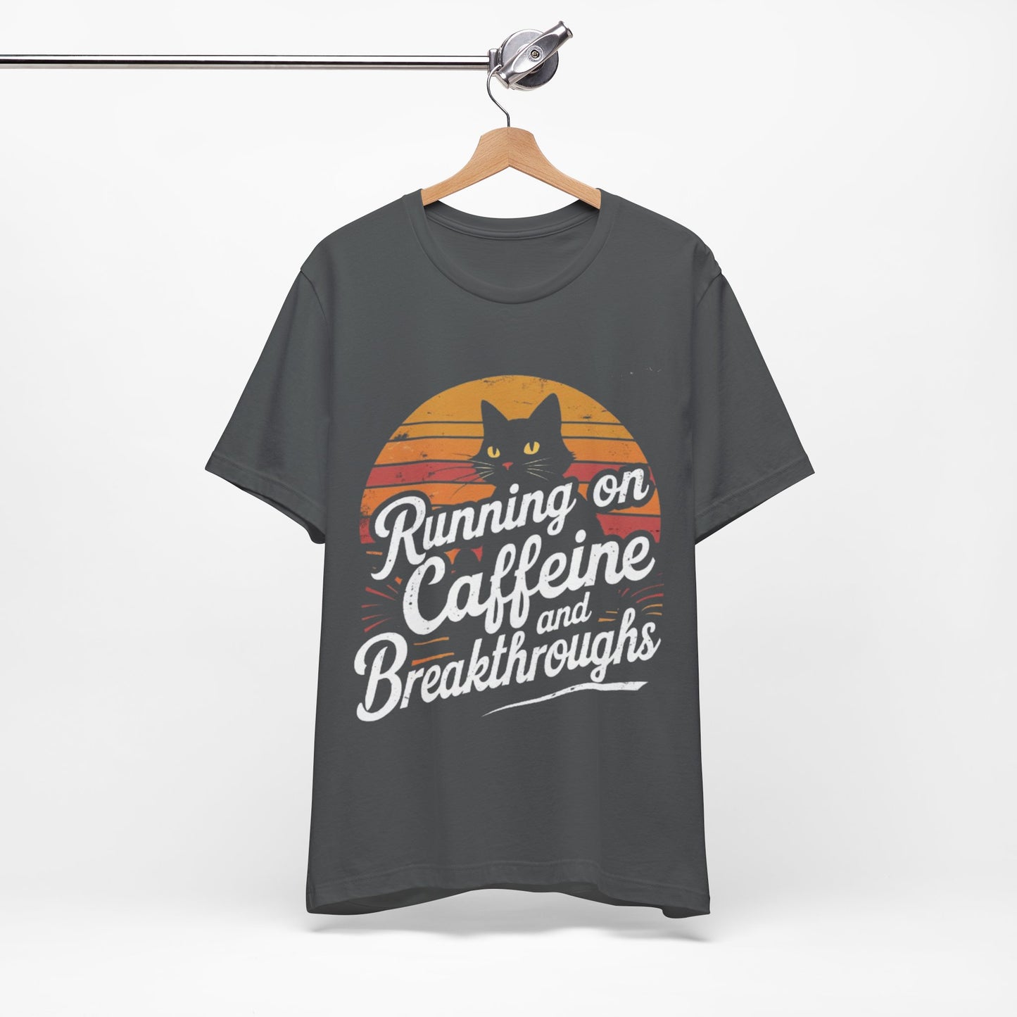 Unisex Tee -Running on Caffeine and Breakthroughs