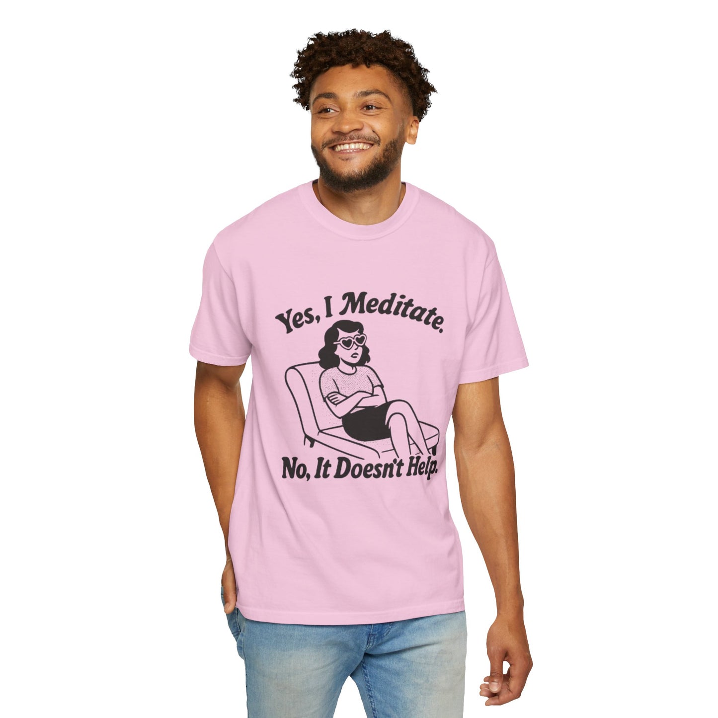 Meditation T-Shirt: Yes I Meditate, Casual Apparel Unisex Garment-Dyed