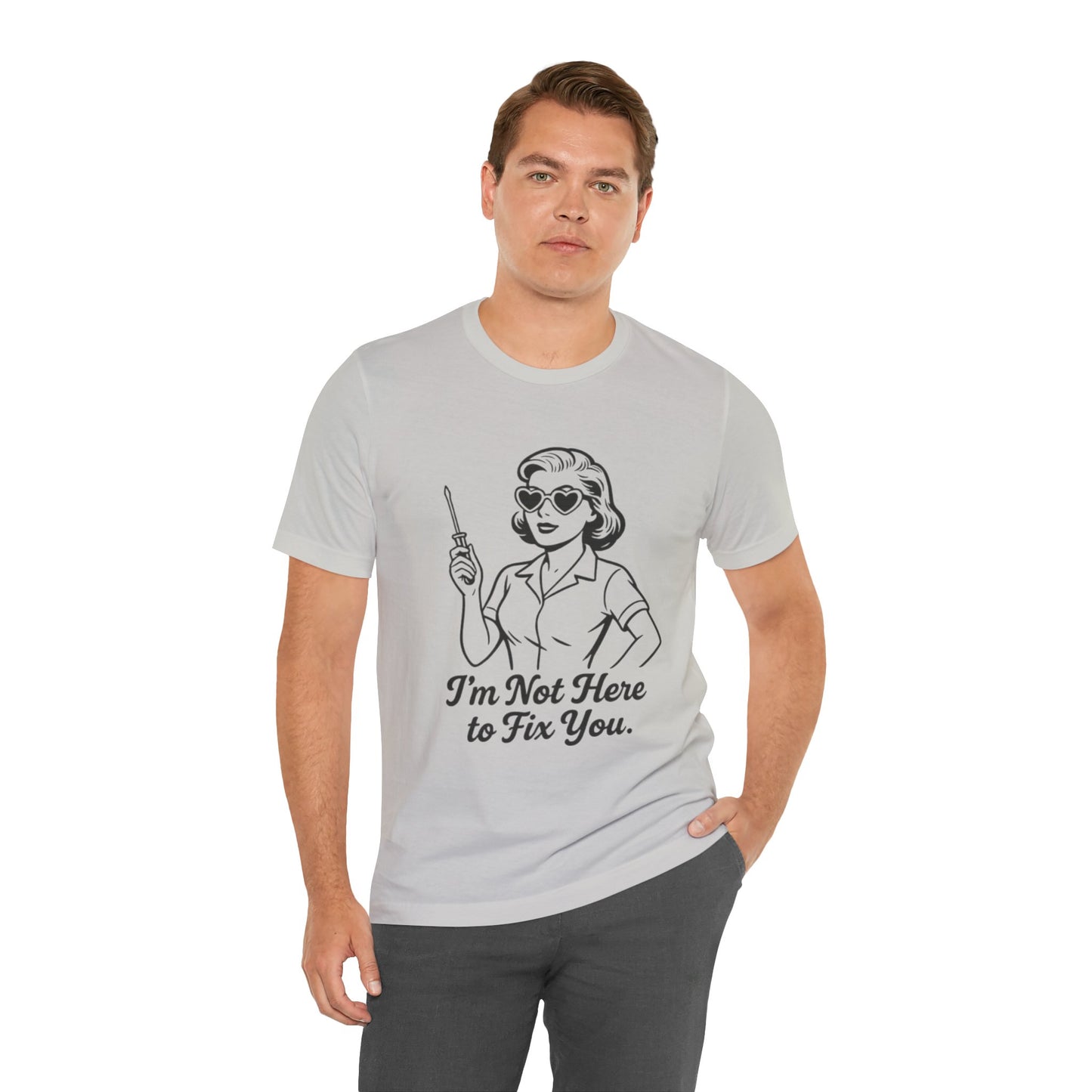 Sassy Graphic Tee: I'm Not Here to Fix You