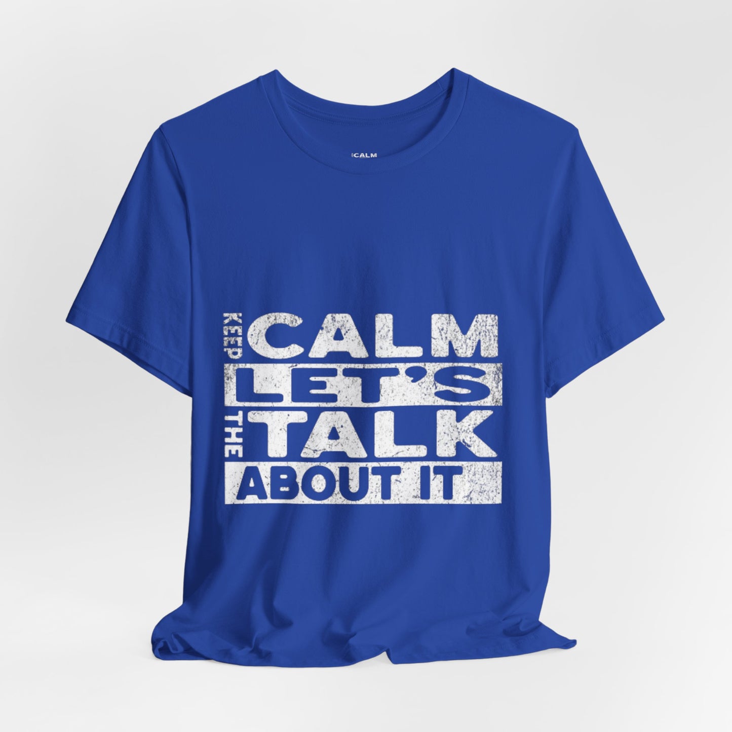 Unisex Tee – Keep Calm Let's Talk