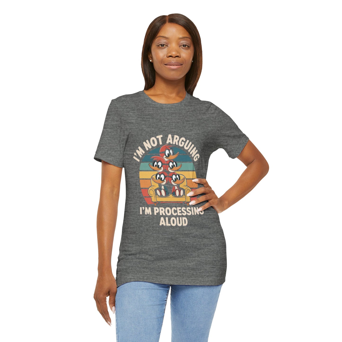 Unisex Jersey Tee - I'm Not Arguing, I'm Processing Aloud
