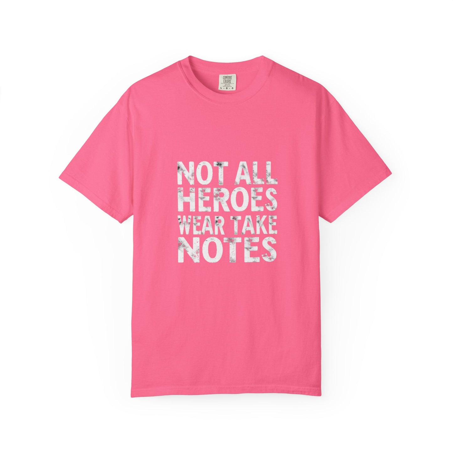 Unisex Tee -Not All Heroes Wear Capes